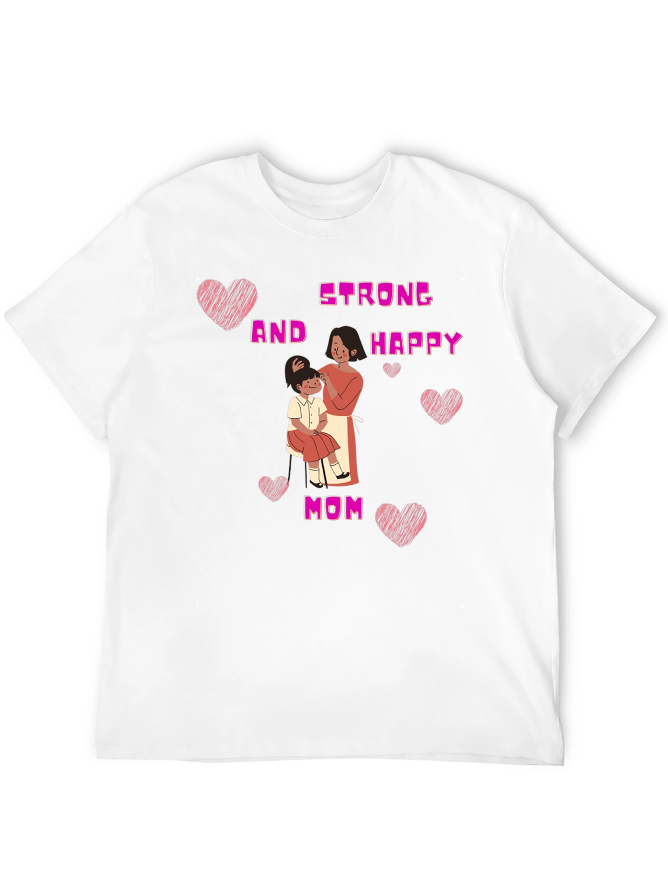 Strong and Happy Mom T-Shirt