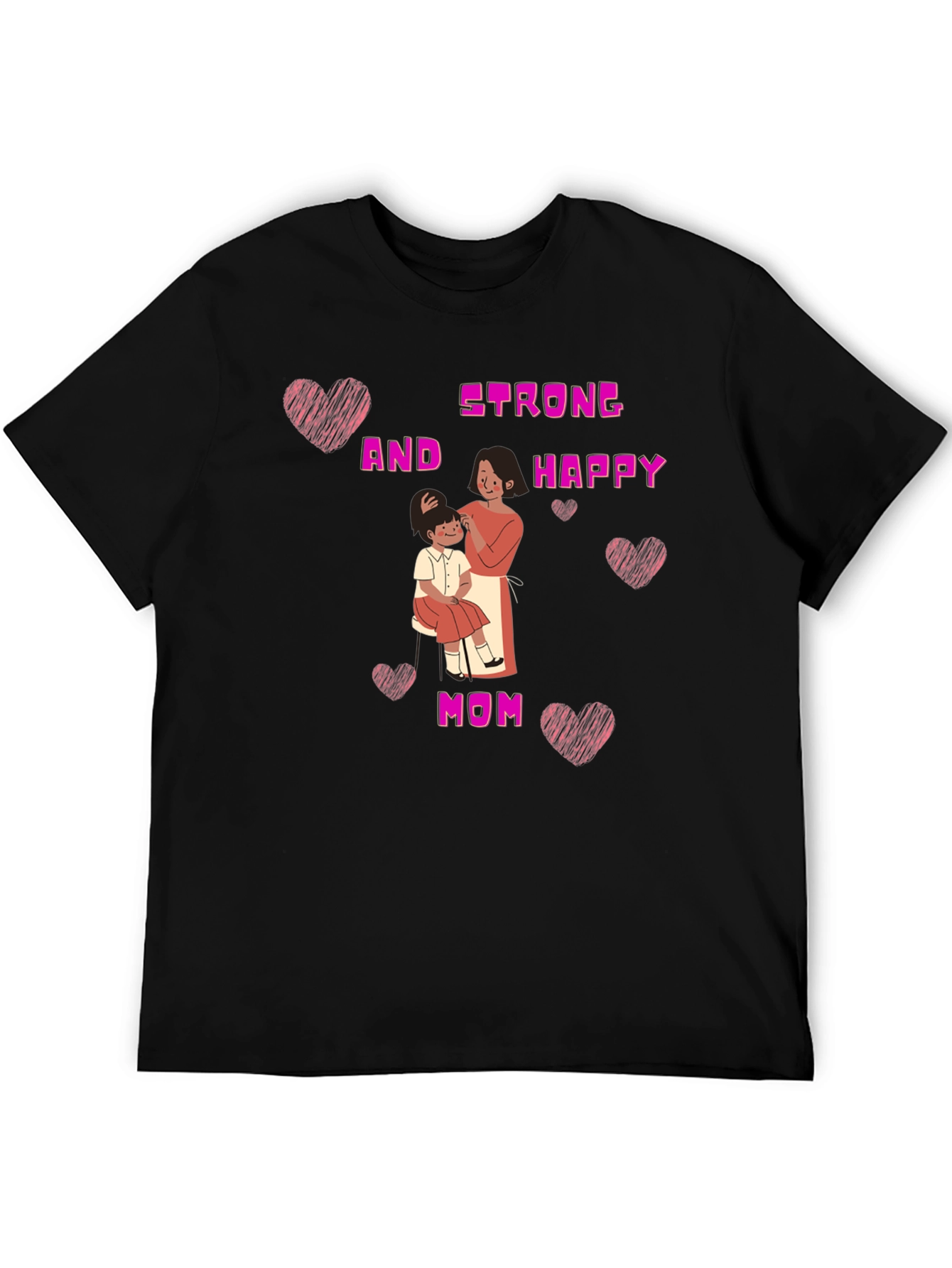 Strong and Happy Mom T-Shirt