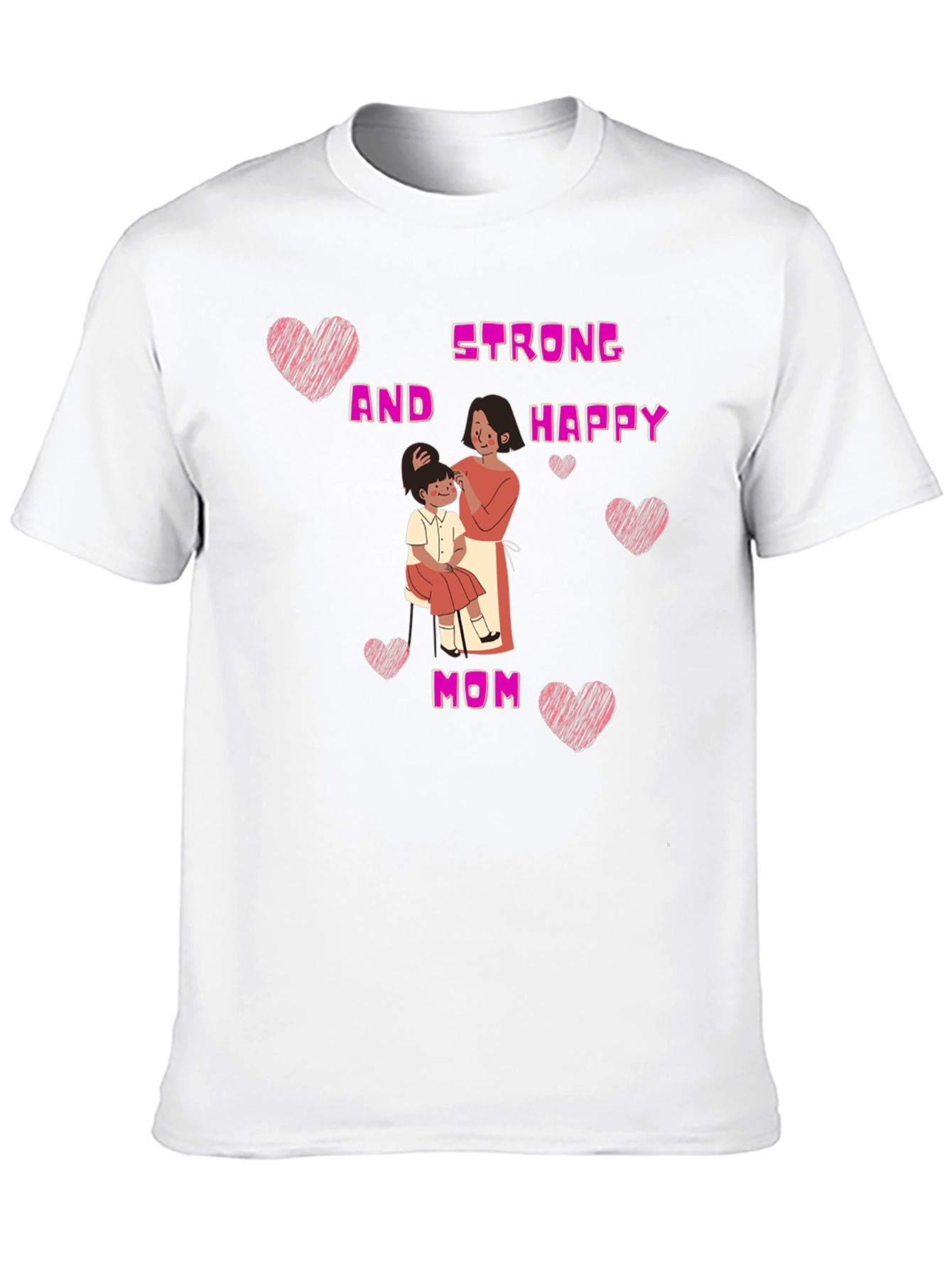 Strong and Happy Mom T-Shirt