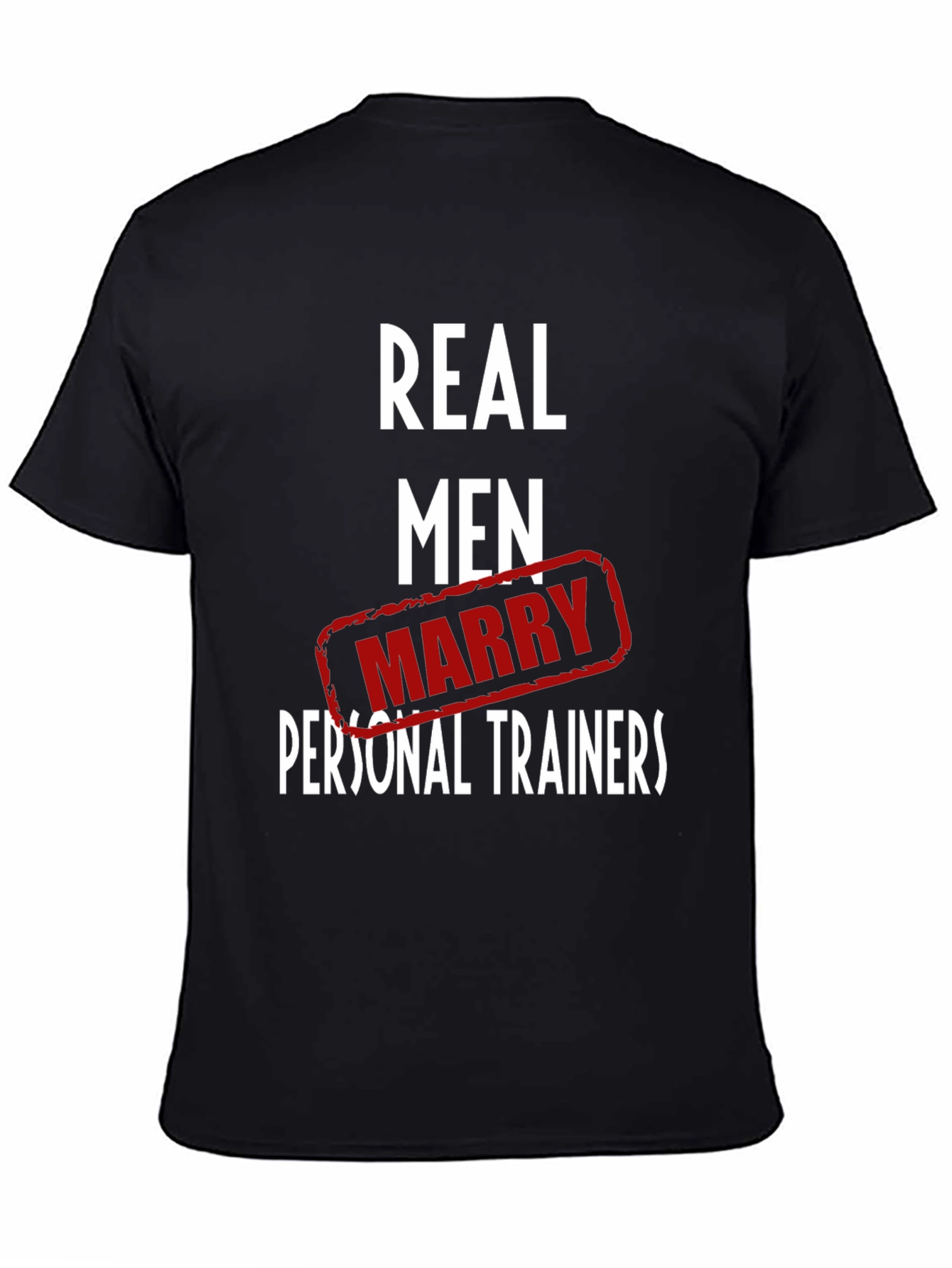 Real Men Marry Personal Trainers Black T-Shirt