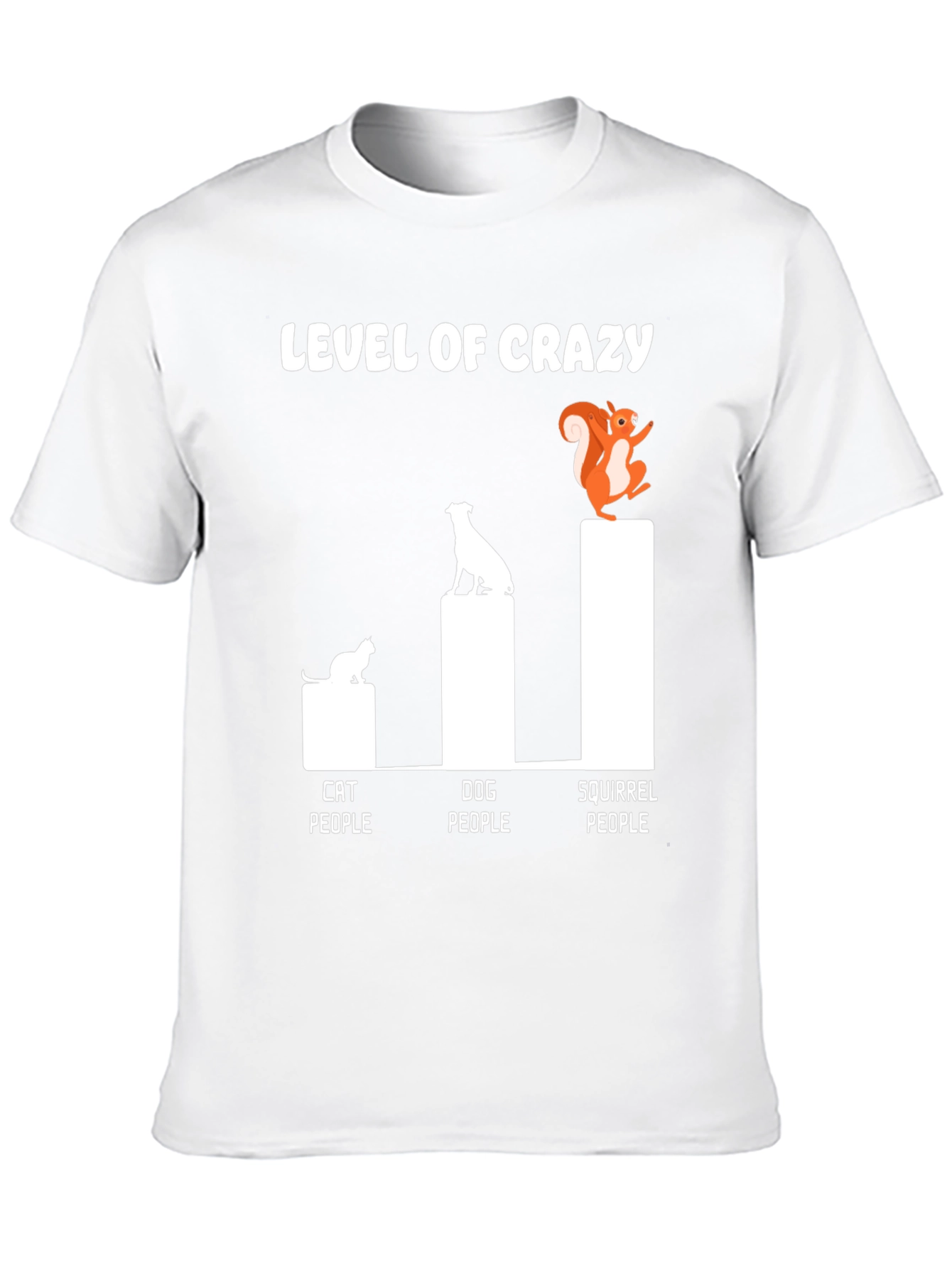 Level of Crazy Tee - Cat Dog Squirrel People