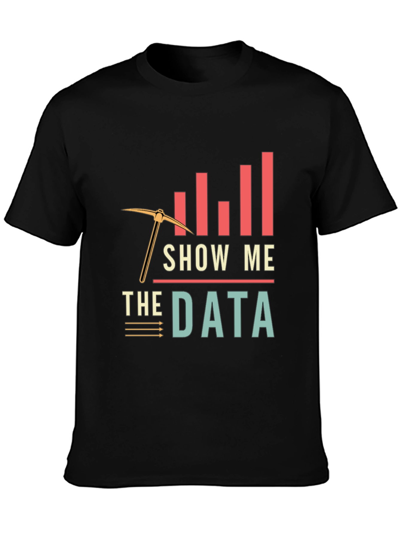 Data Mining T-Shirt - Show Me The Data