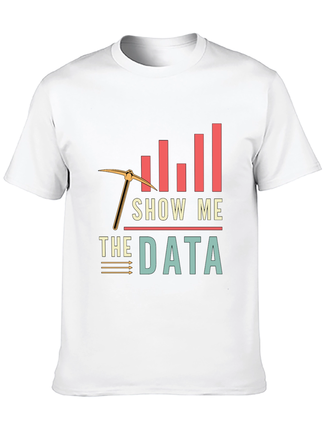 Data Mining T-Shirt - Show Me The Data