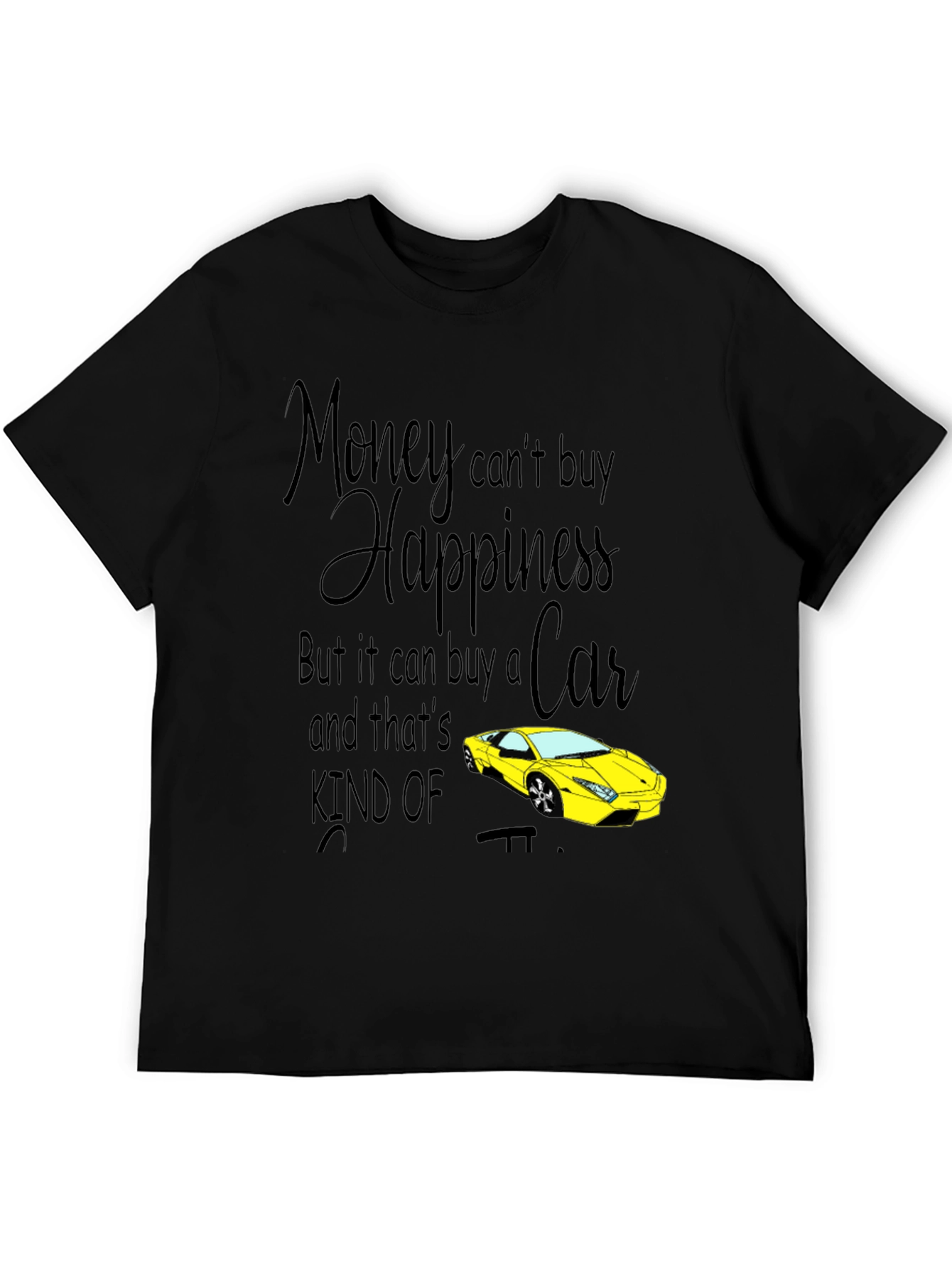 Money Cant Buy Happiness Car T-Shirt