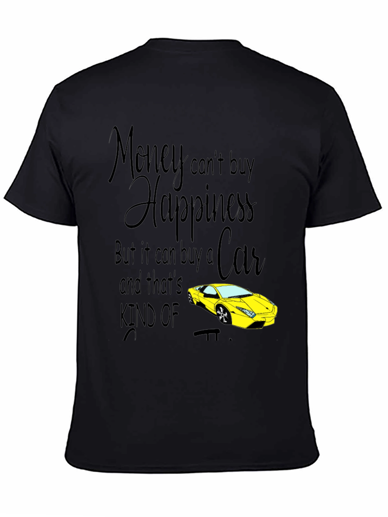 Money Cant Buy Happiness Car T-Shirt
