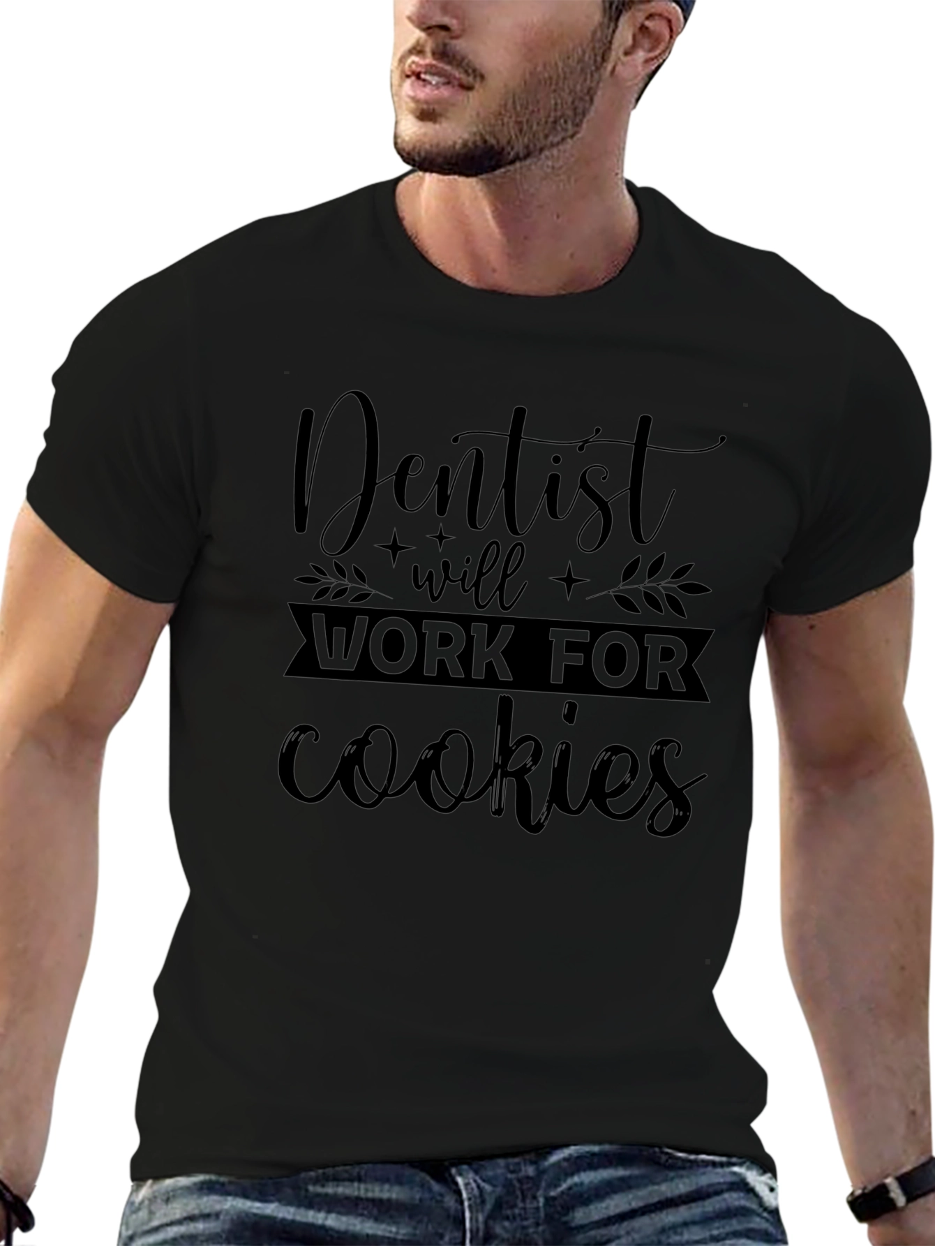 Dentist Will Work For Cookies Black T-Shirt