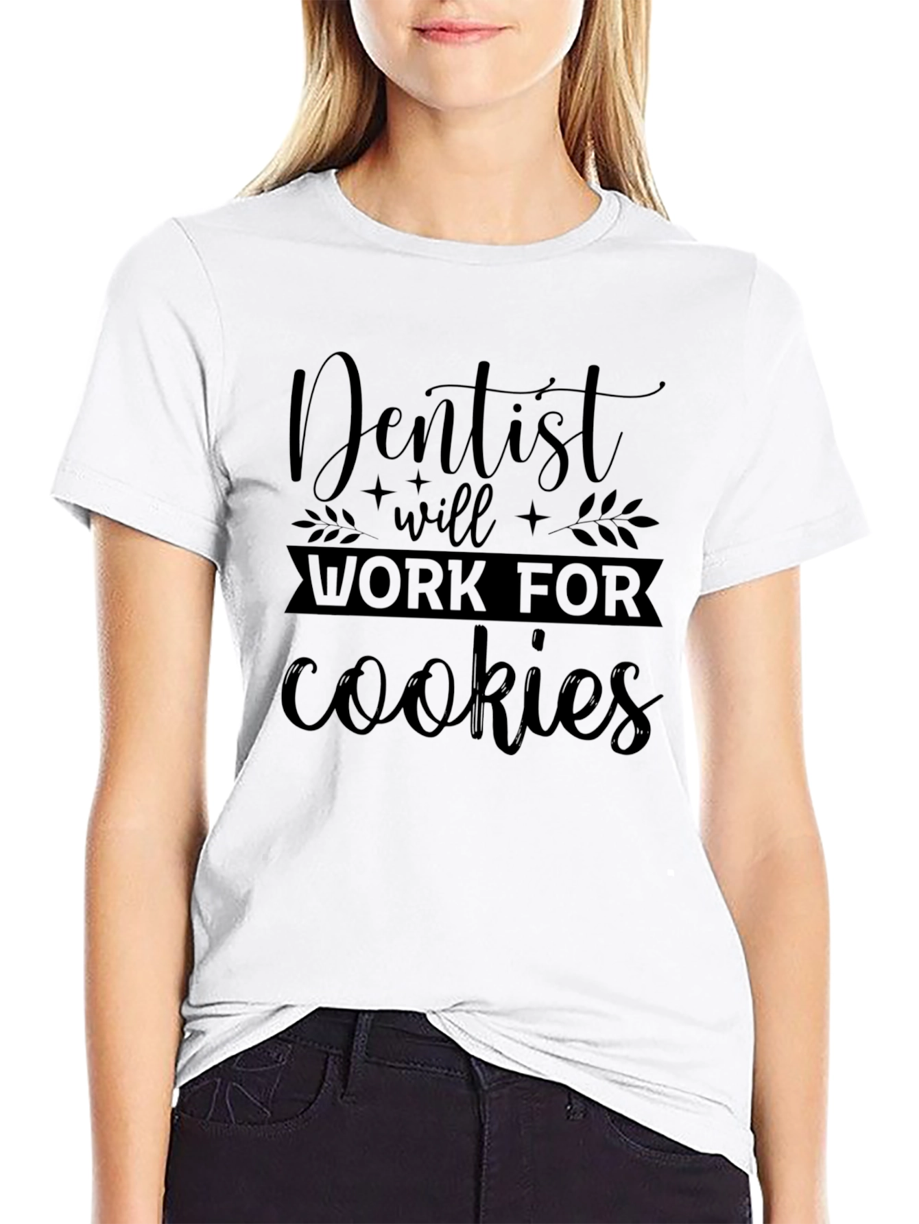 Dentist Will Work For Cookies Black T-Shirt