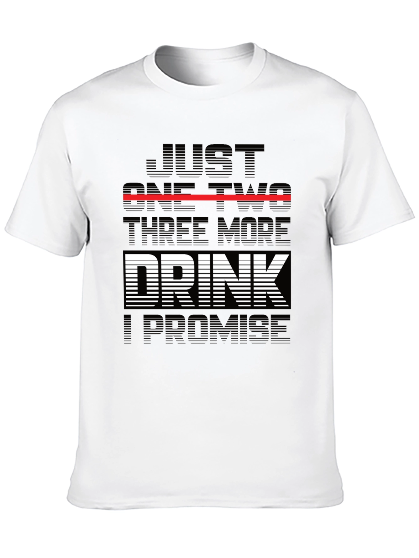 Just One Two Three More Drink Promise T-Shirt