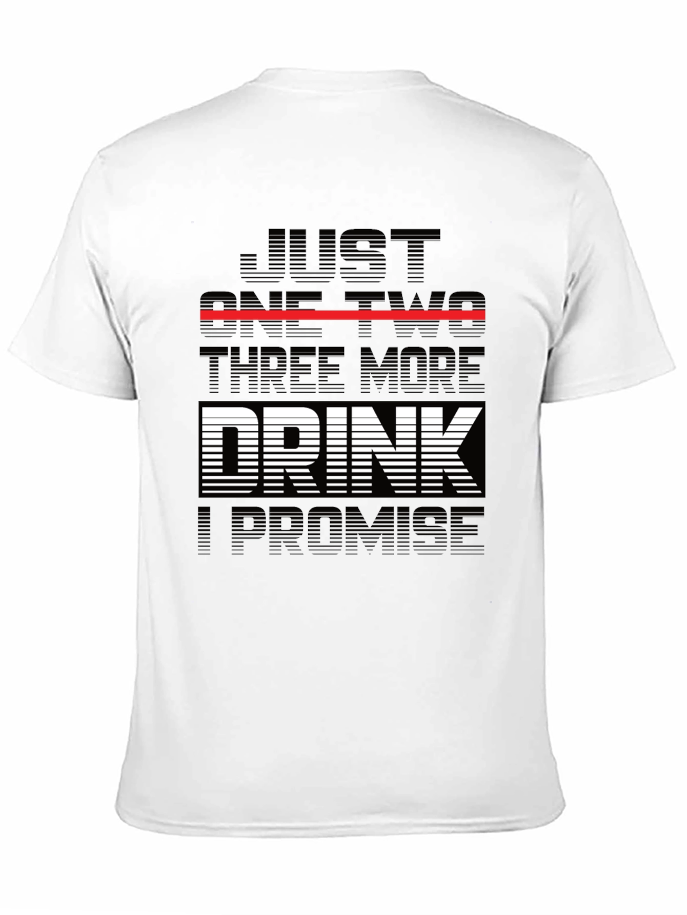 Just One Two Three More Drink Promise T-Shirt