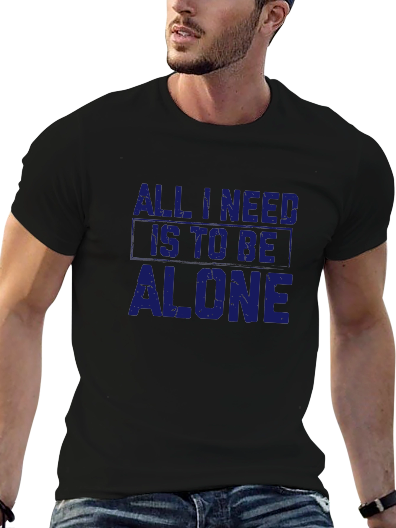 All I Need Is To Be Alone T-Shirt