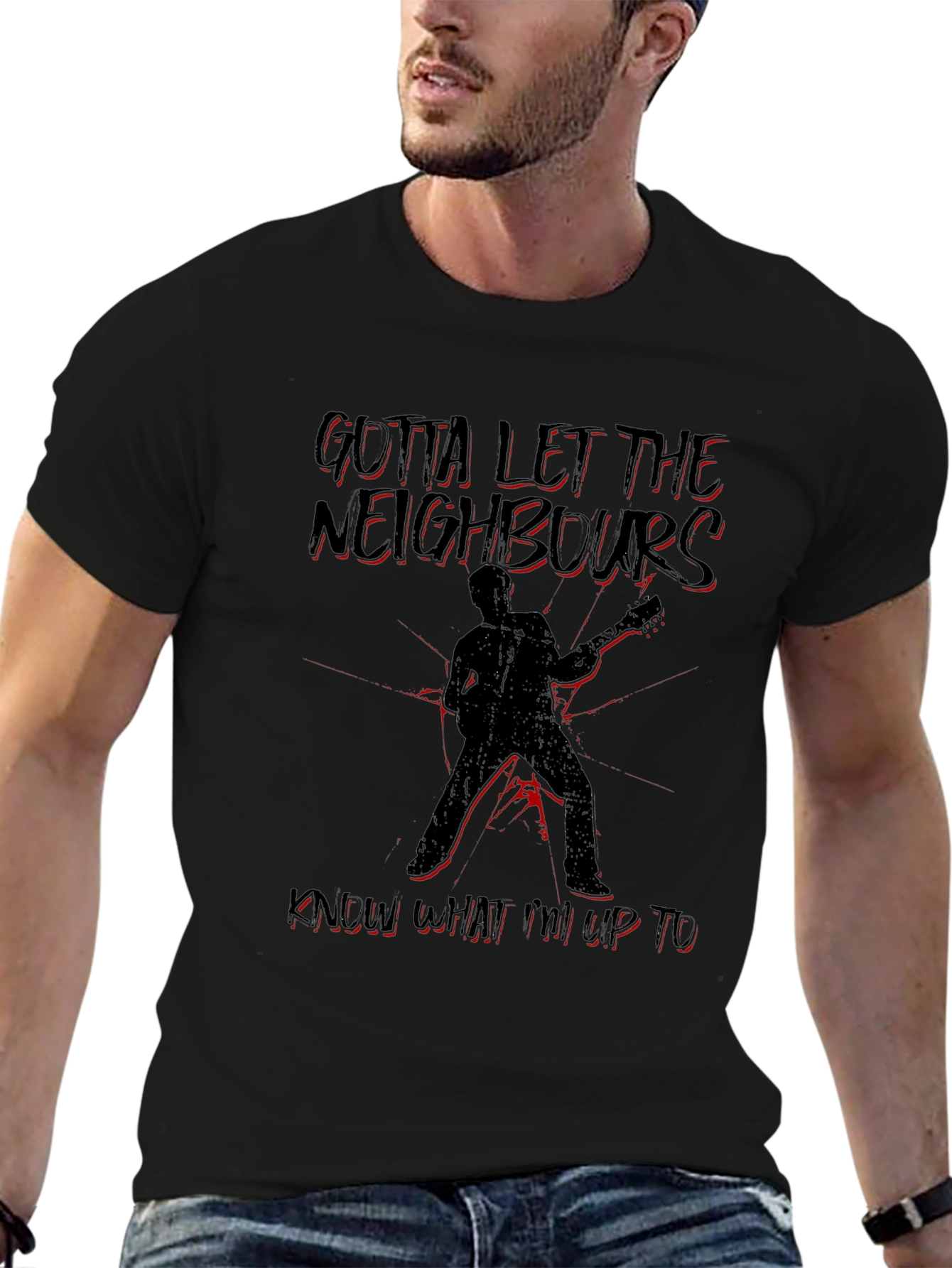 Gotta Let the Neighbors Know T-Shirt