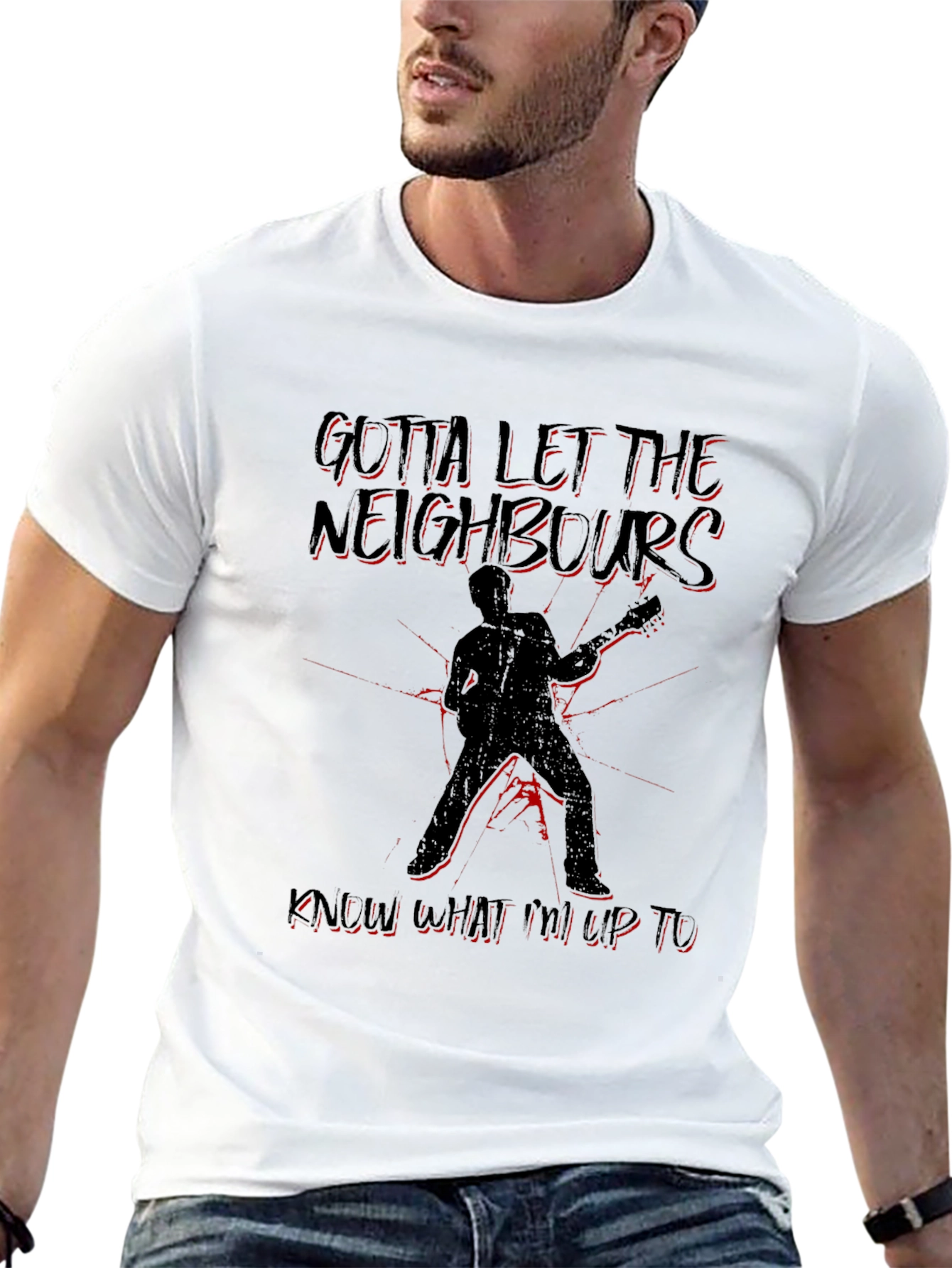 Gotta Let the Neighbors Know T-Shirt