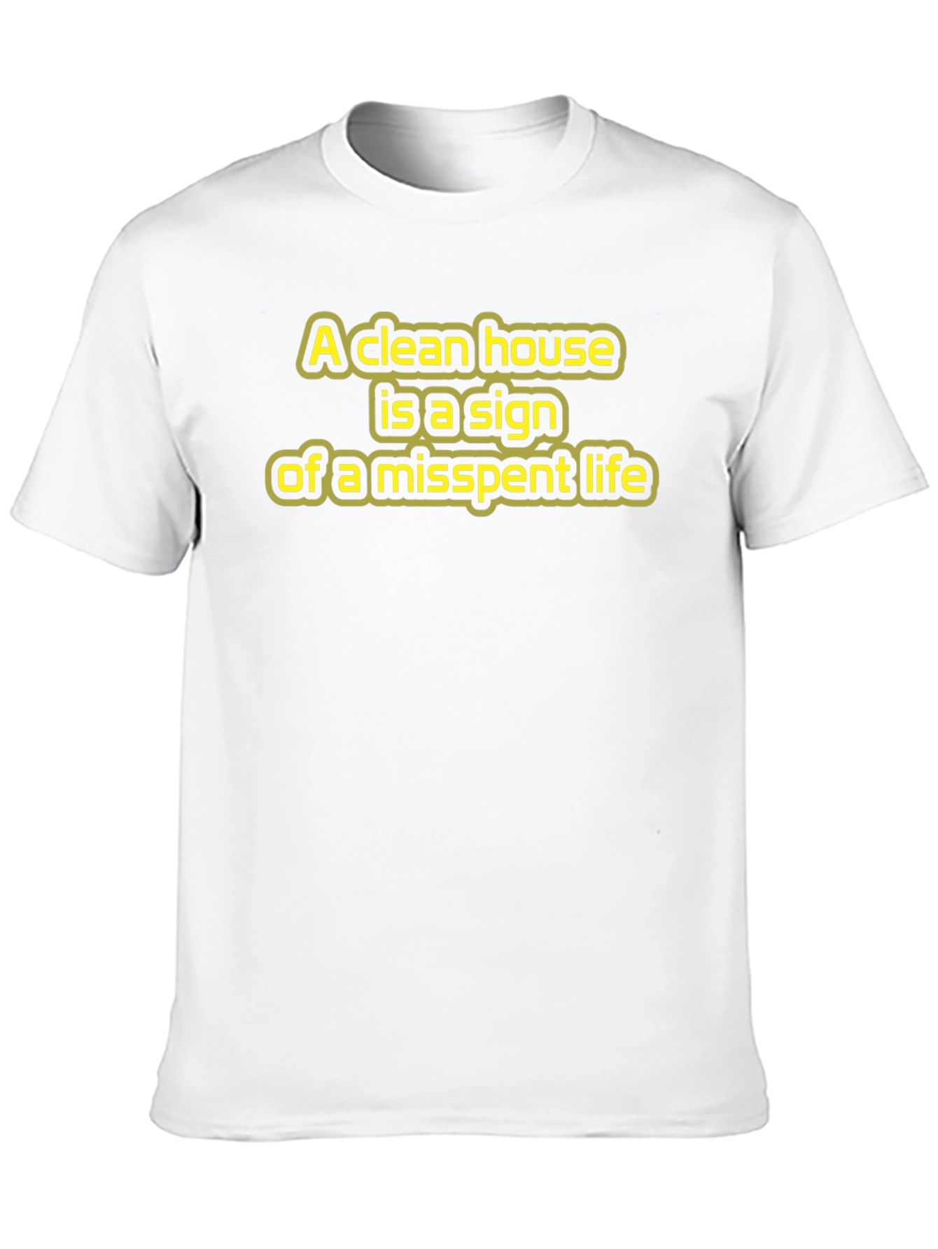 Funny Clean House Misspent Life Graphic T-Shirt