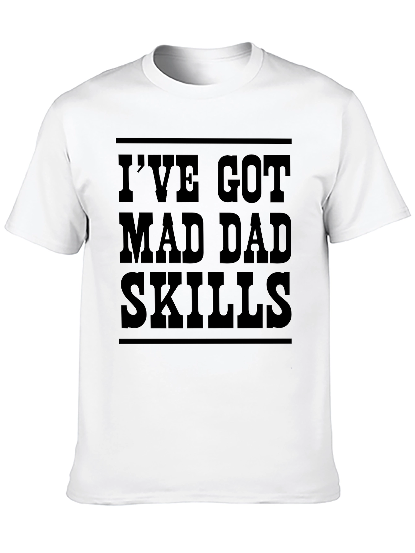Ive Got Mad Dad Skills Mens Black T-Shirt