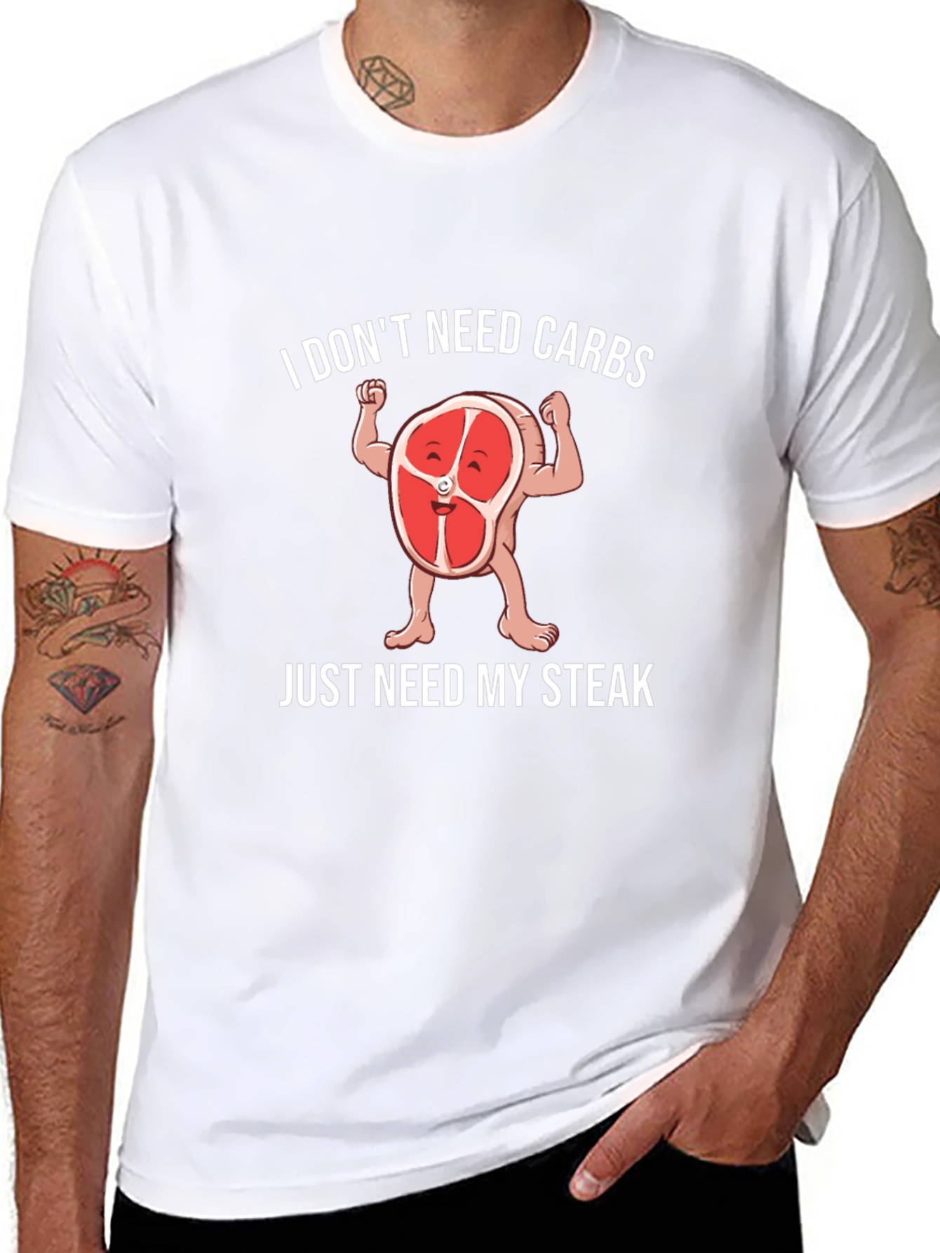 I Dont Need Carbs Just Need My Steak T-Shirt