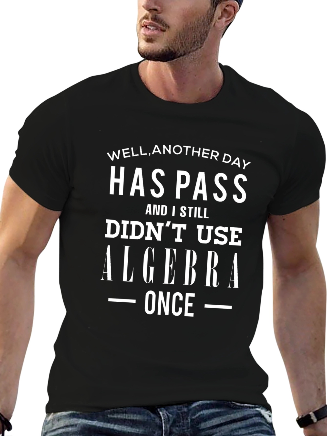 Funny Algebra T-Shirt: Well Another Day Has Passed!