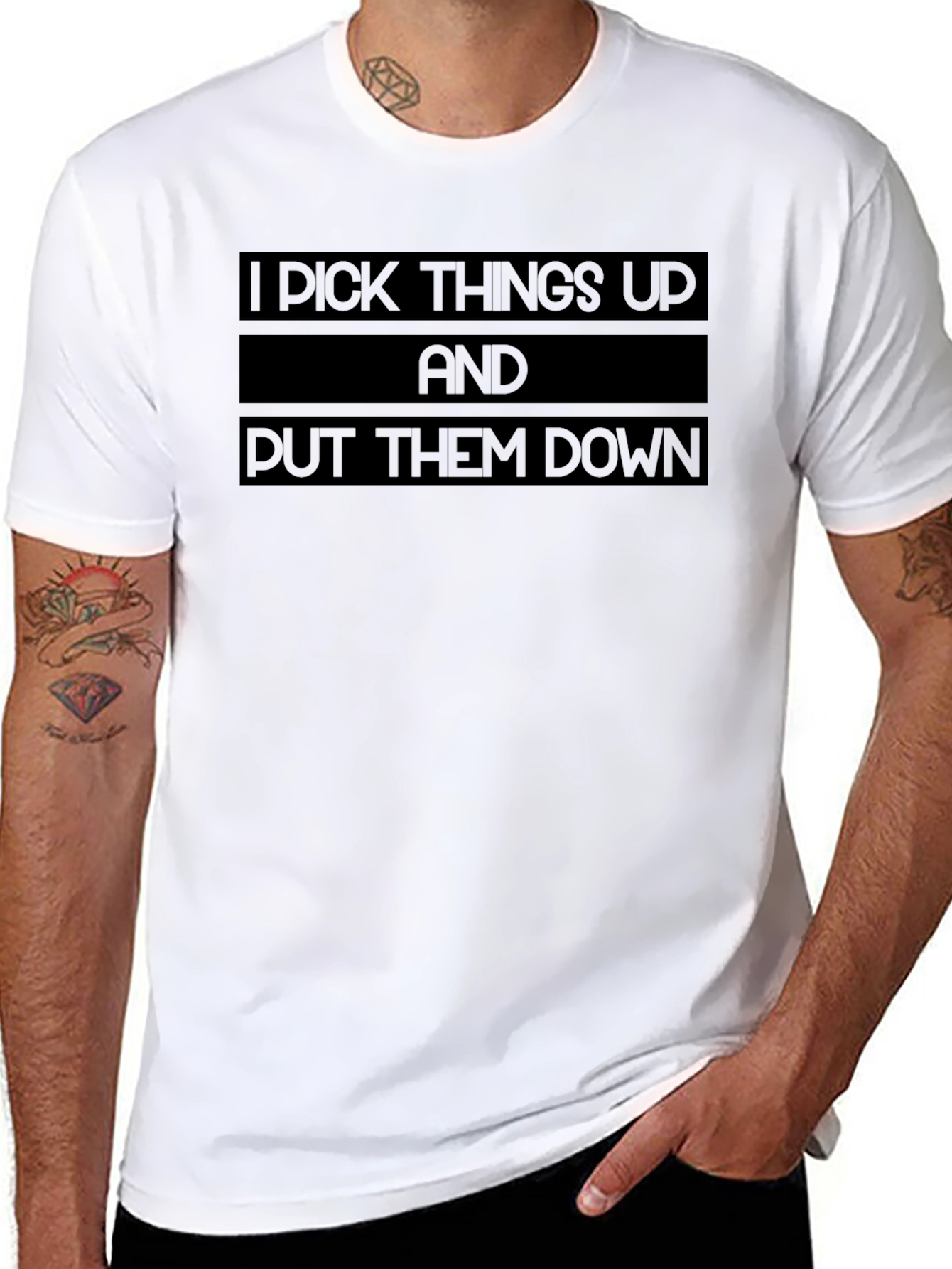 I Pick Things Up and Put Them Down T-Shirt