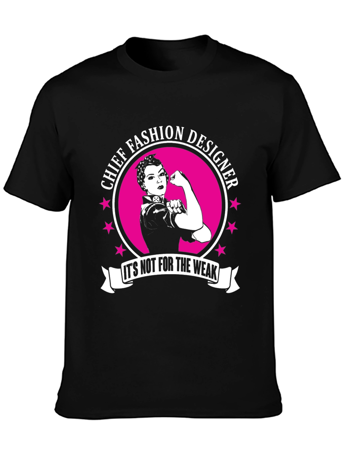 Chief Fashion Designer T-Shirt - For the Strong!