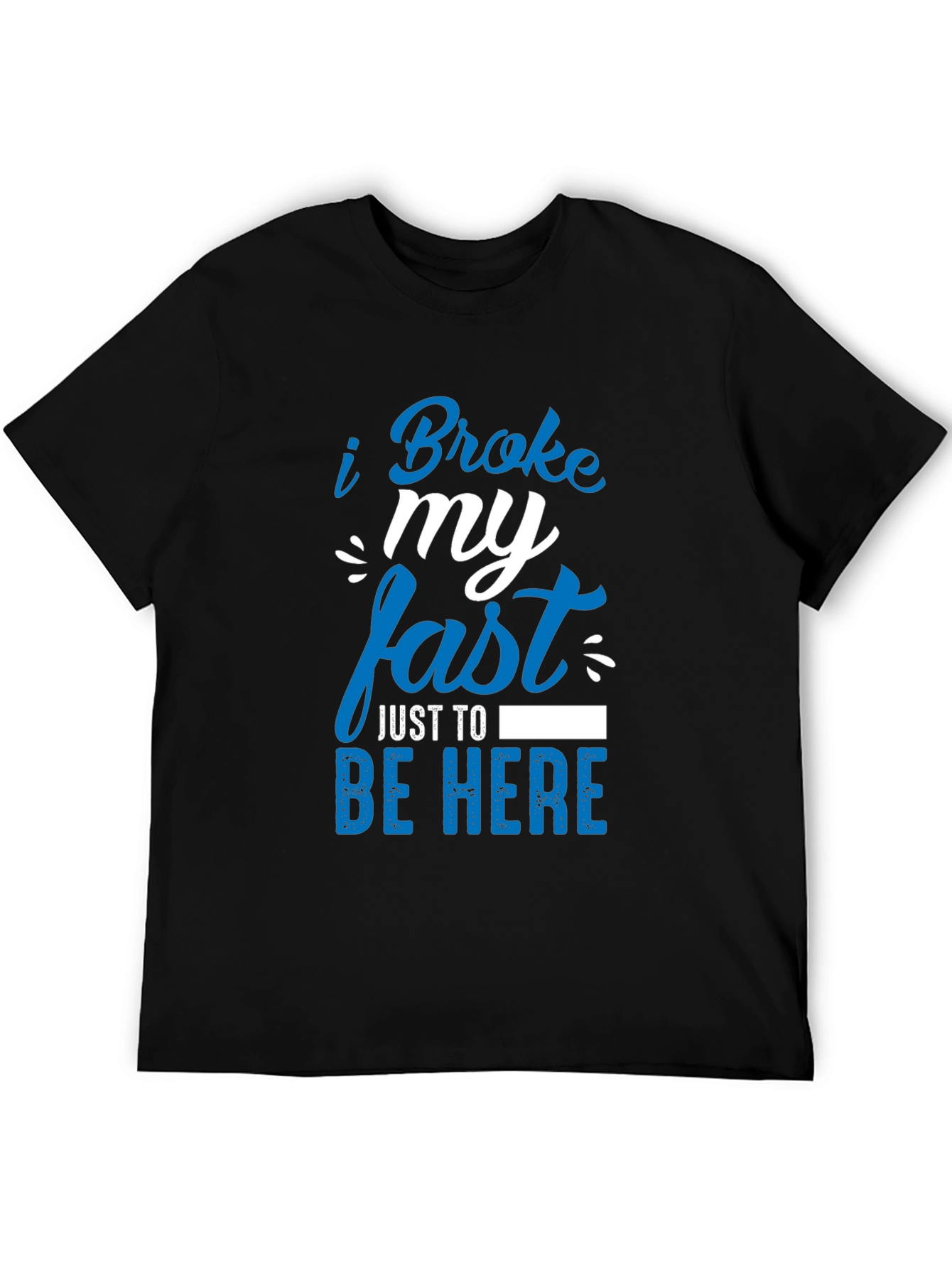 Funny I Broke My Fast T-Shirt