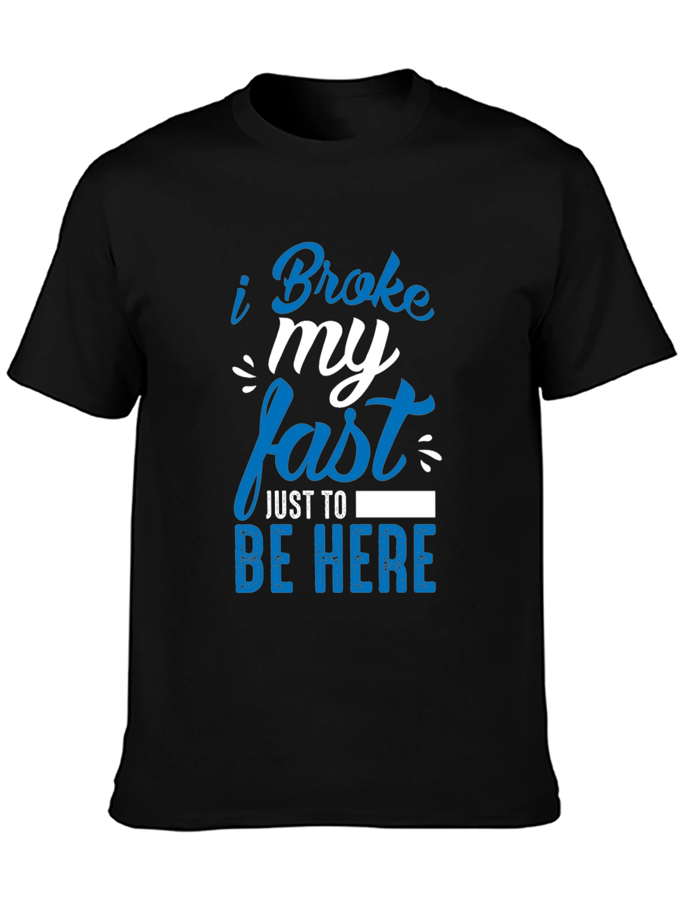 Funny I Broke My Fast T-Shirt