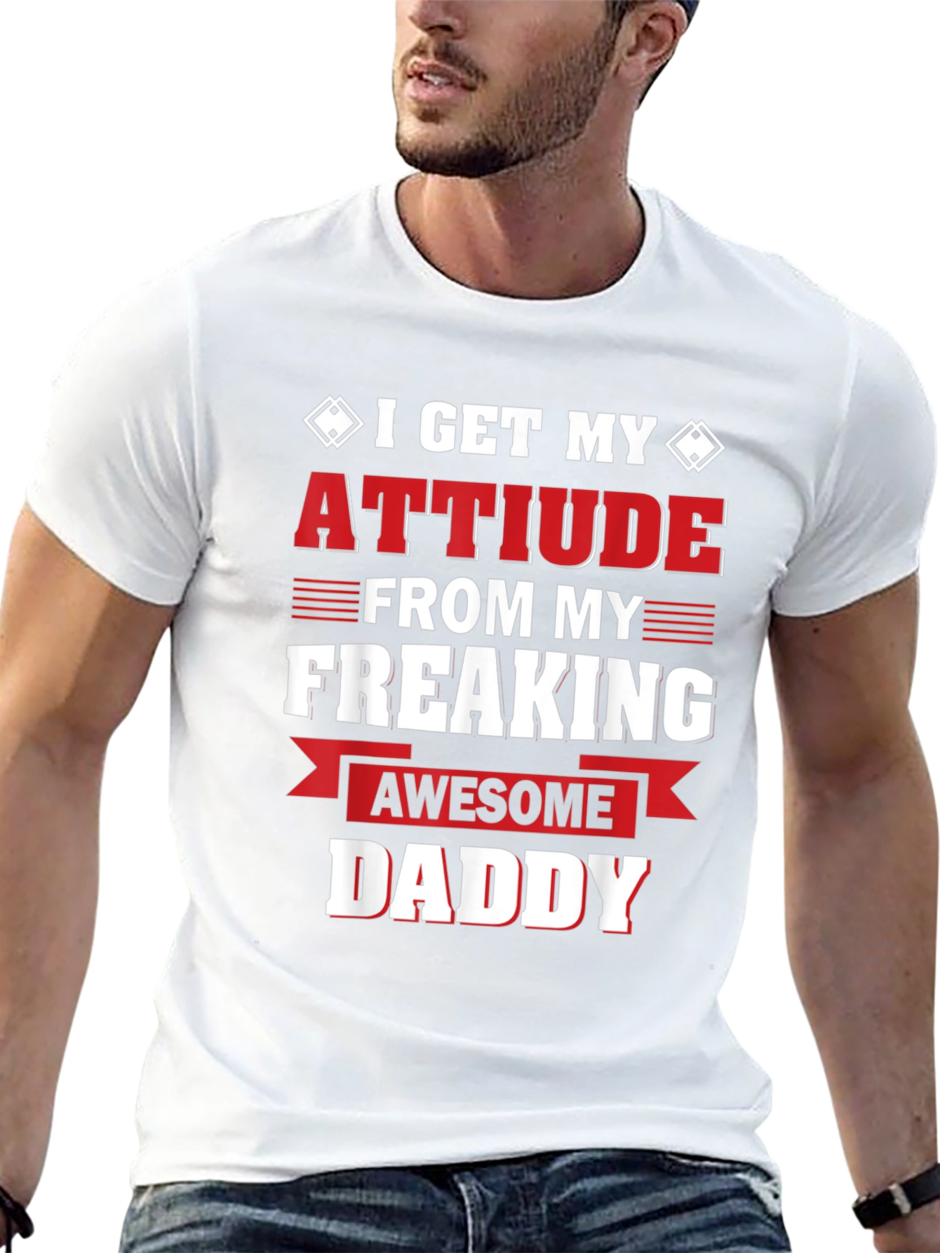 Attitude From My Freaking Awesome Daddy T-Shirt