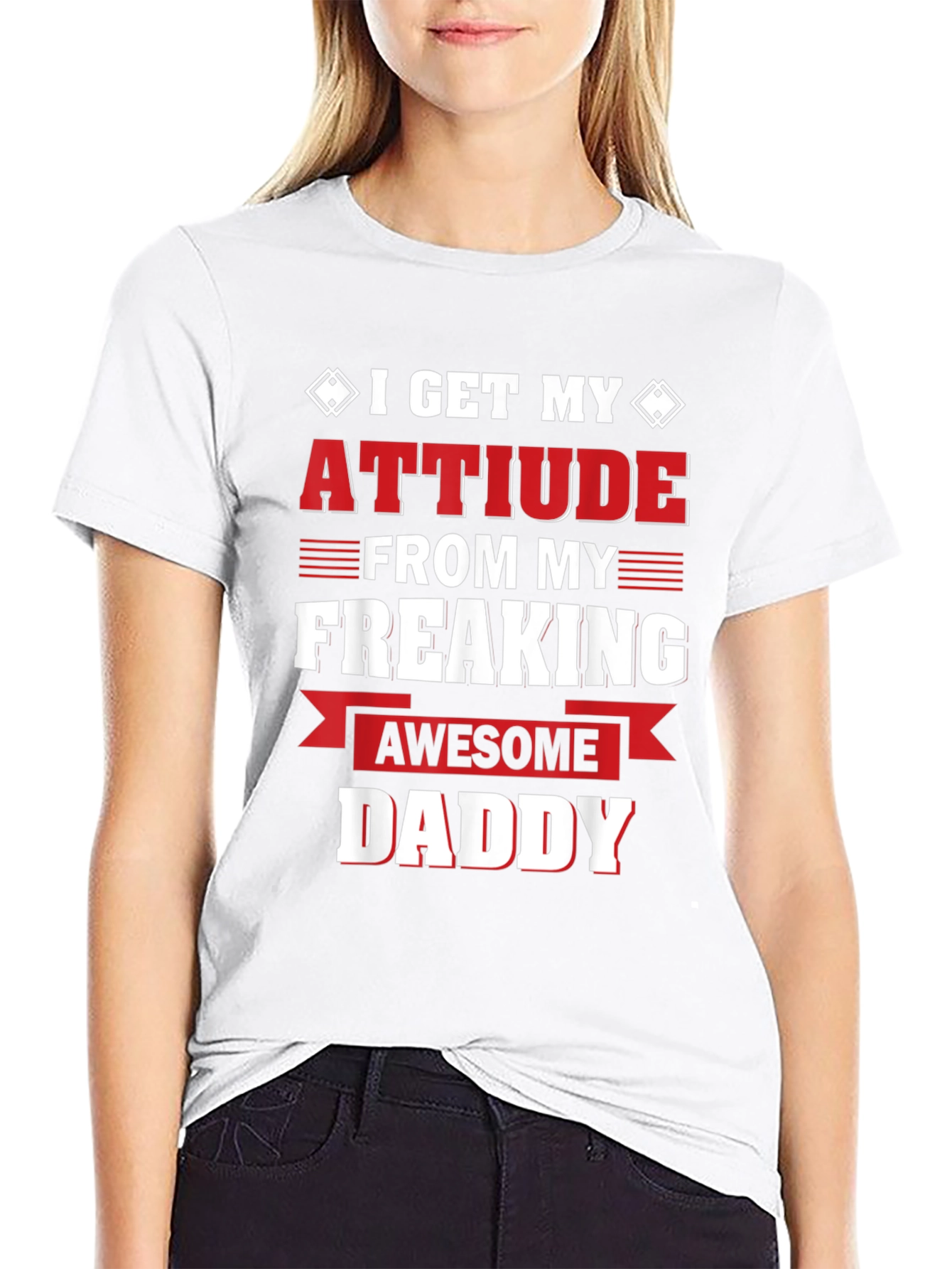 Attitude From My Freaking Awesome Daddy T-Shirt