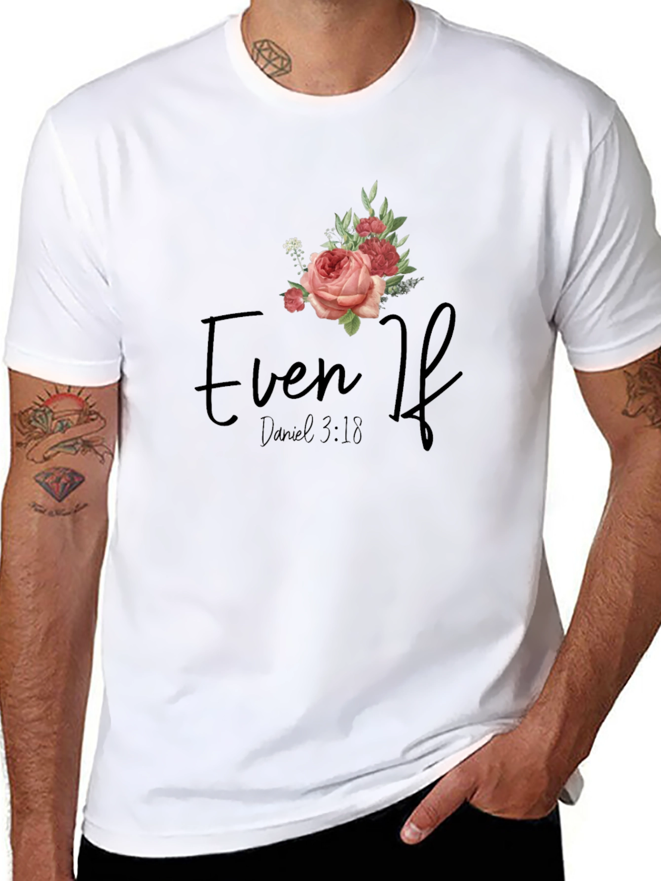 Even If Daniel 3:18 Floral T-Shirt