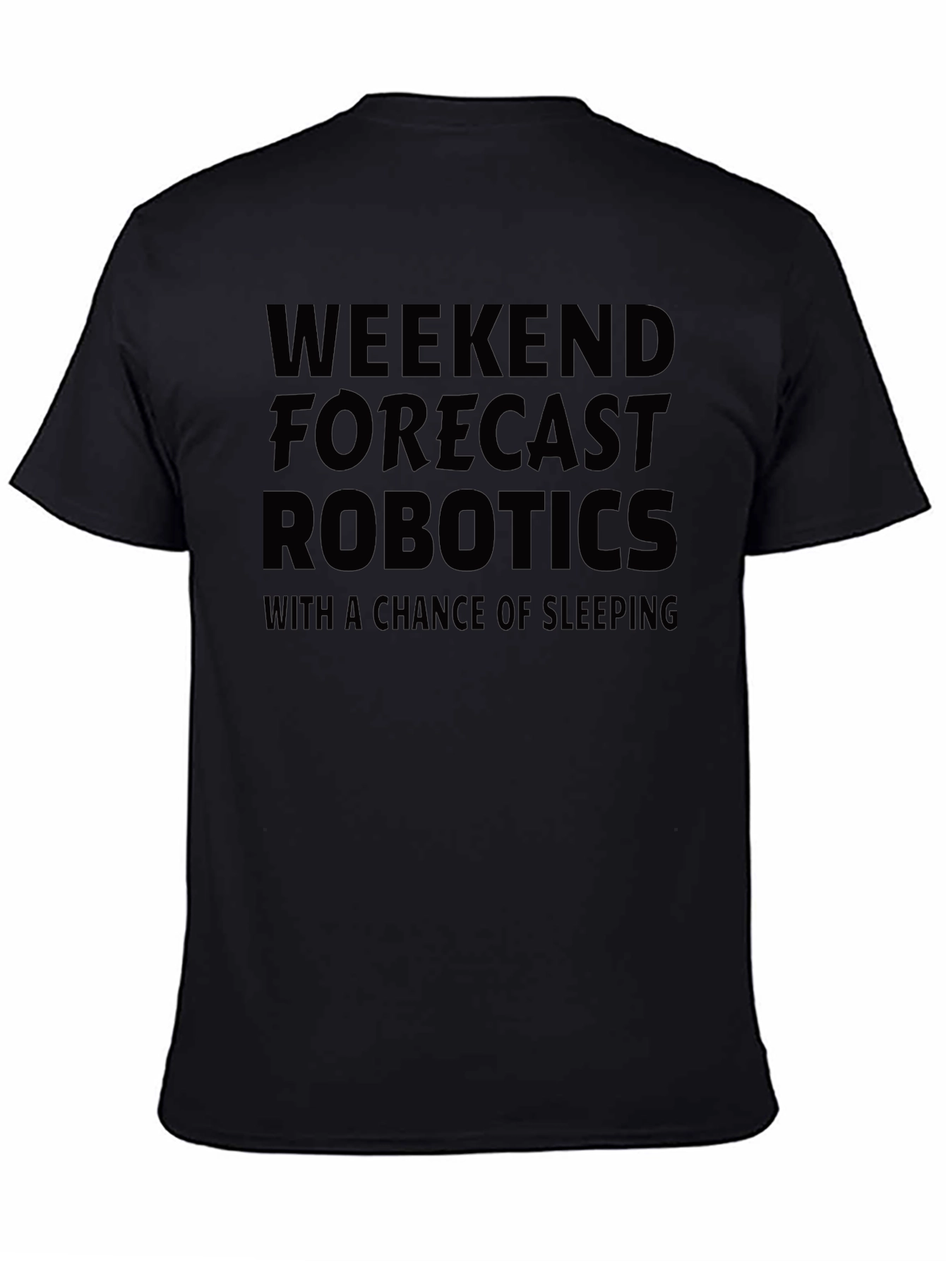 Weekend Robotics Forecast T-Shirt
