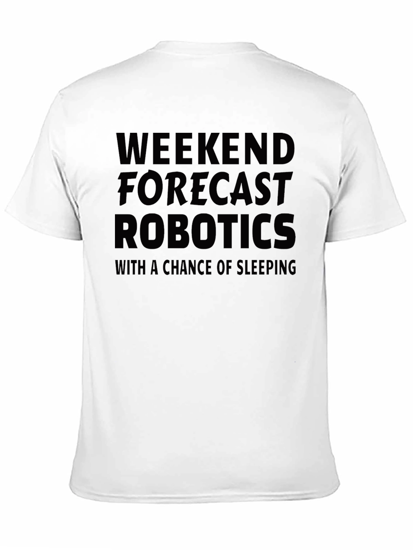 Weekend Robotics Forecast T-Shirt