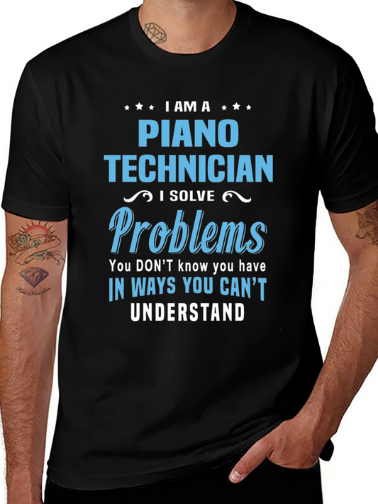 Piano Technician T-Shirt: I Solve Problems Tee