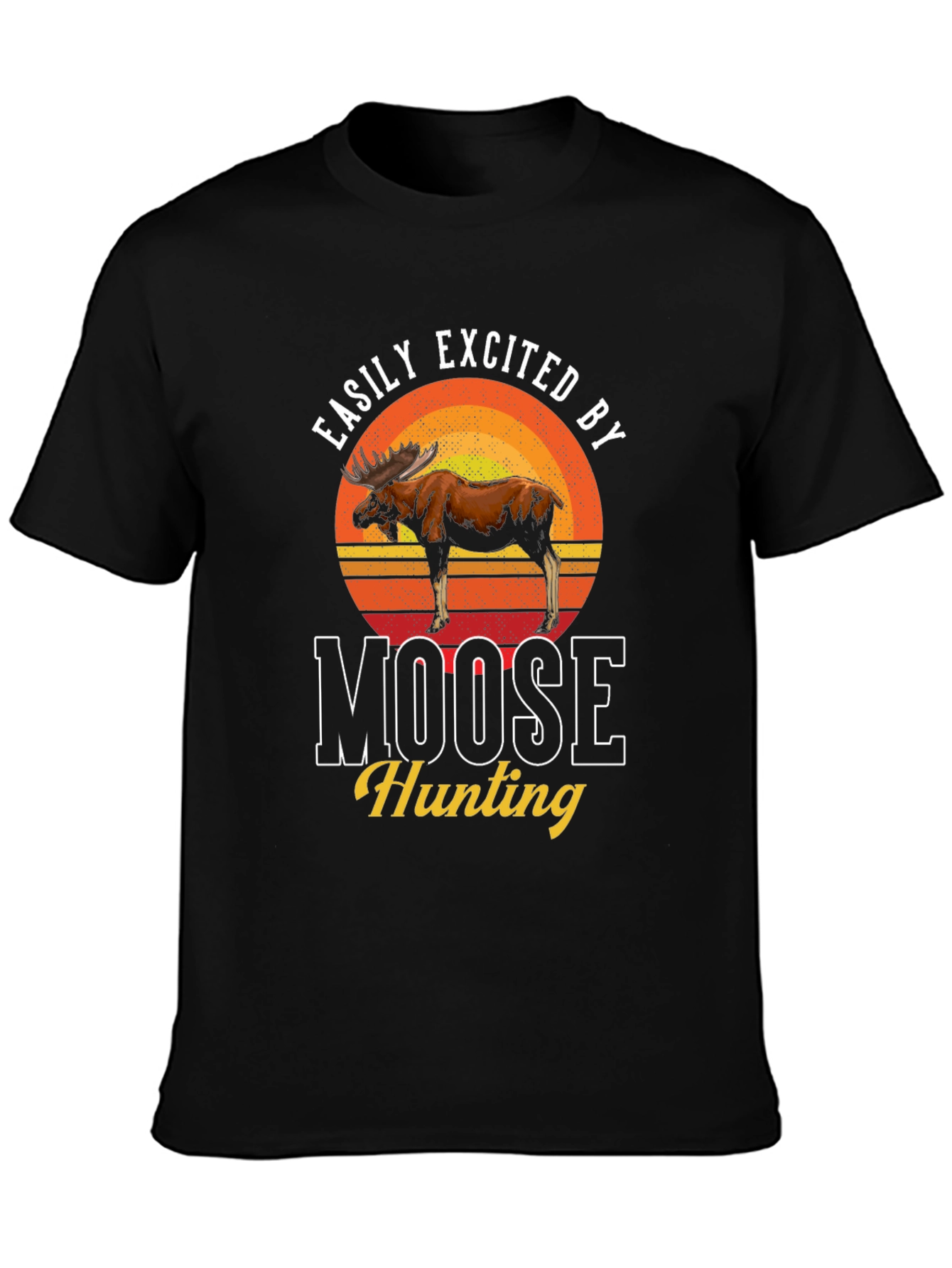 Easily Excited by Moose Hunting T-Shirt