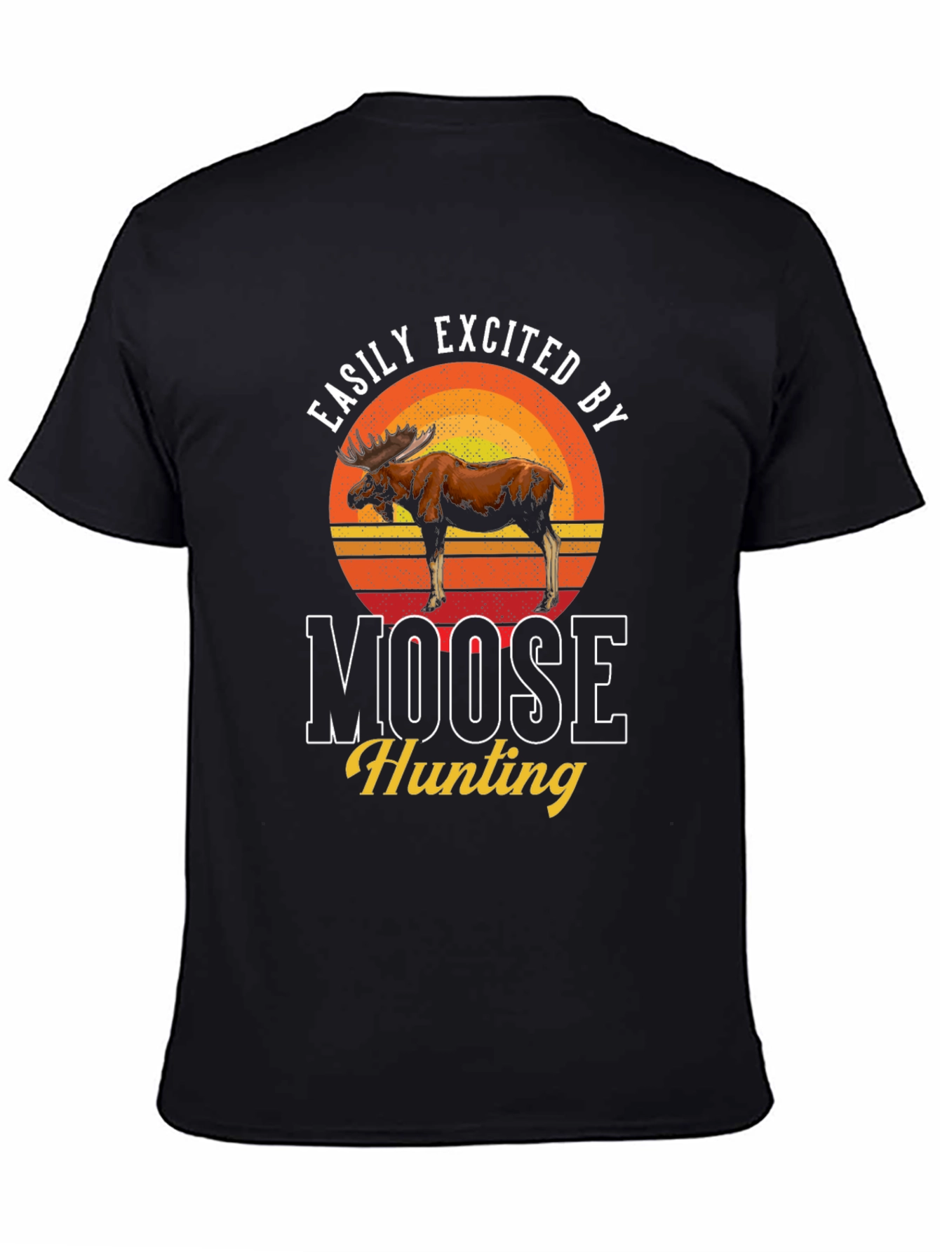 Easily Excited by Moose Hunting T-Shirt