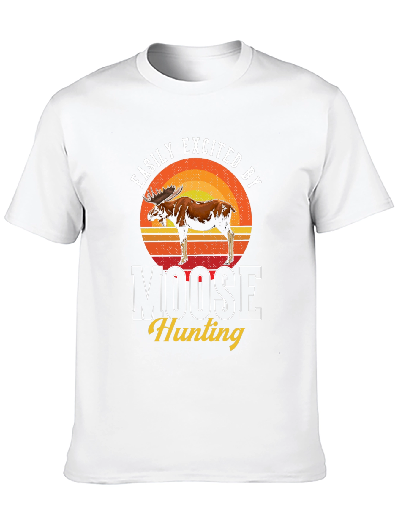Easily Excited by Moose Hunting T-Shirt