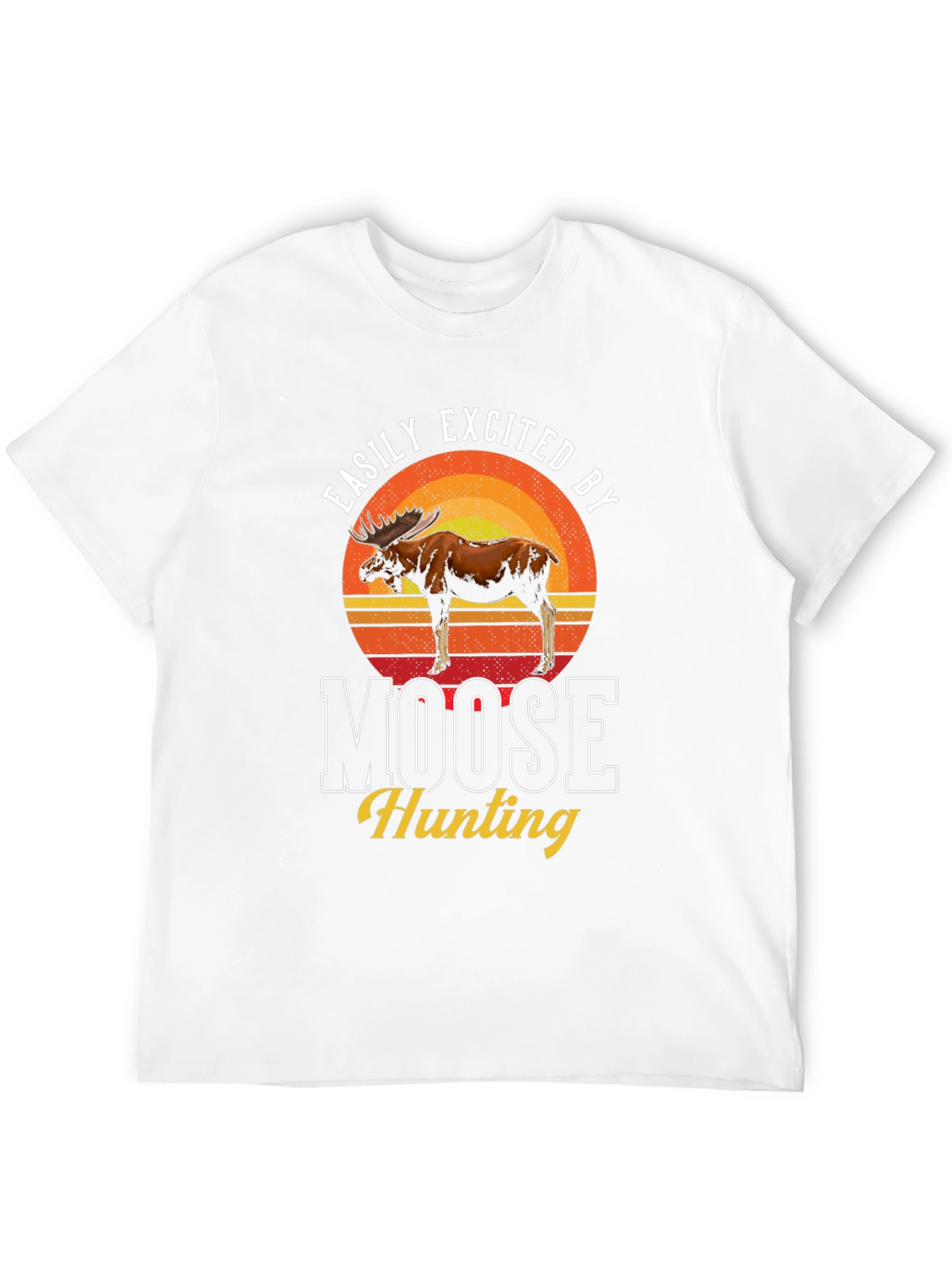 Easily Excited by Moose Hunting T-Shirt