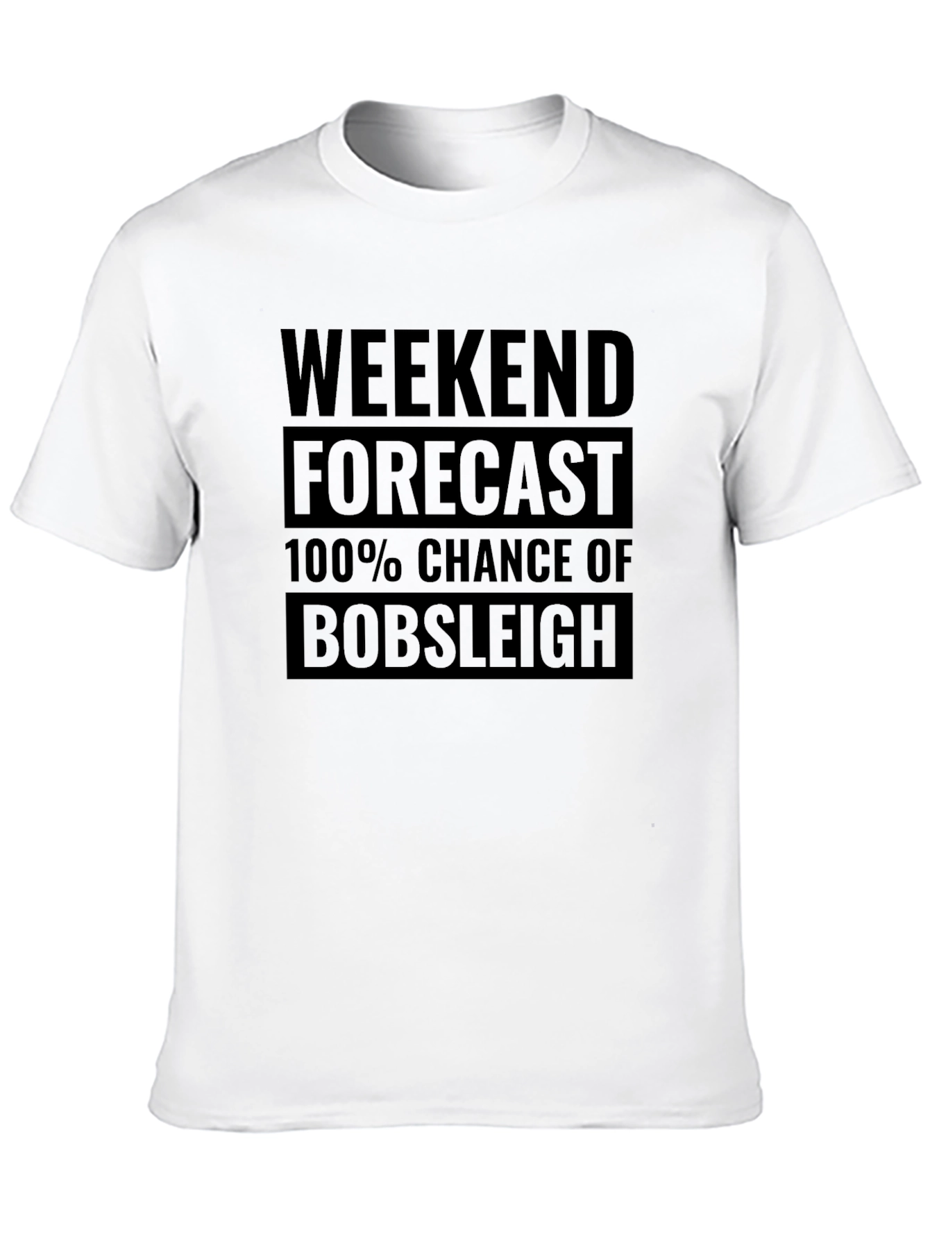 Funny Bobsleigh Weekend Forecast T-Shirt