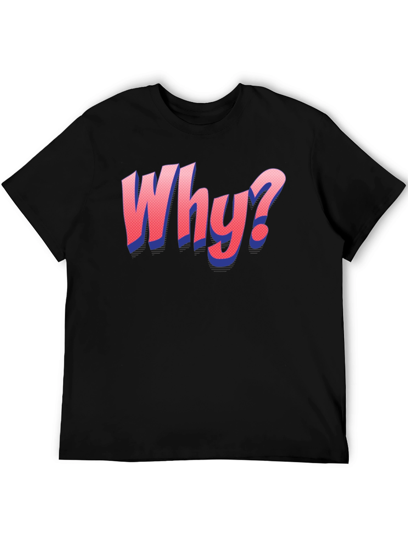 Why? Graphic T-Shirt - Statement Tee