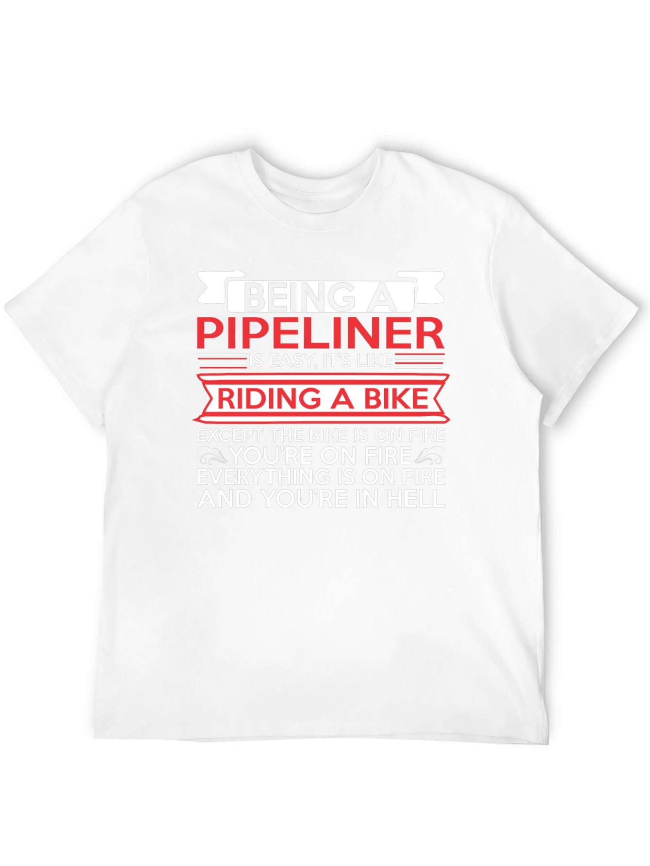 Pipeliner T-Shirt: Riding a Bike in Hell