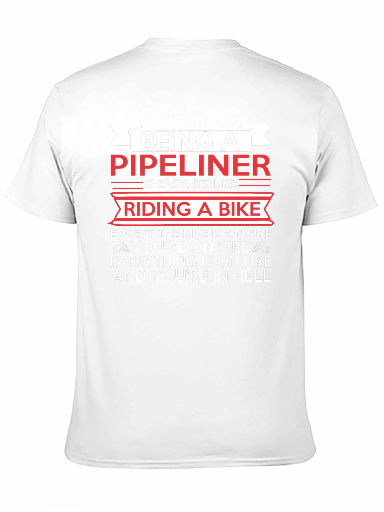Pipeliner T-Shirt: Riding a Bike in Hell