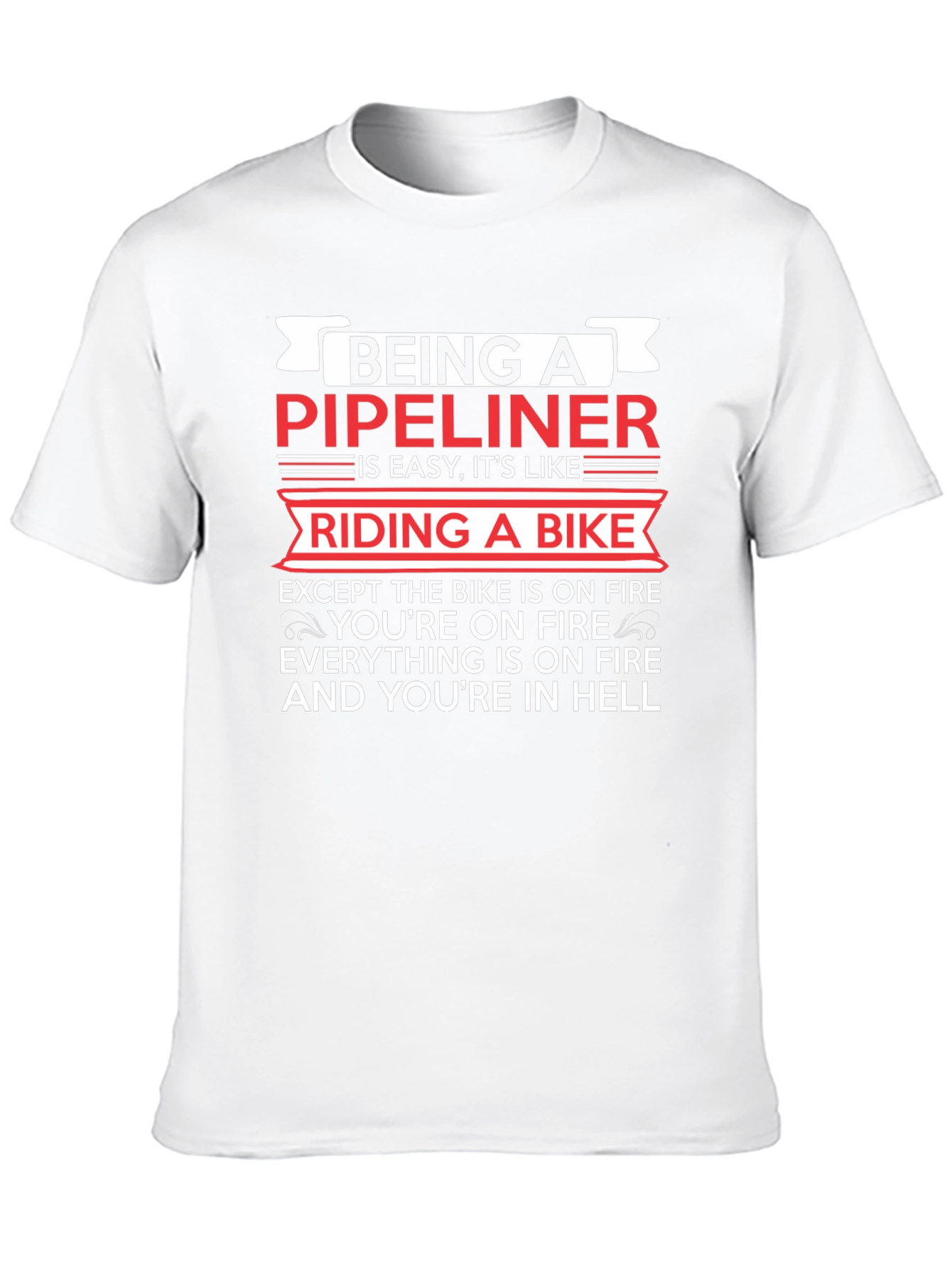 Pipeliner T-Shirt: Riding a Bike in Hell