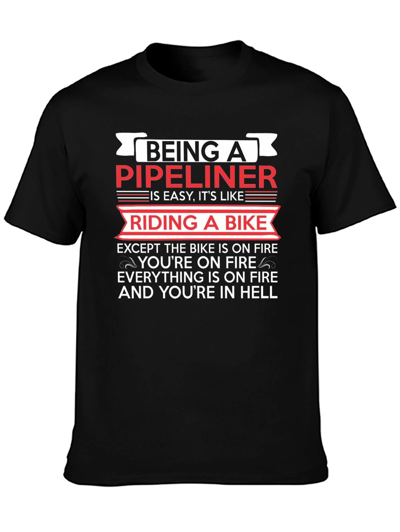 Pipeliner T-Shirt: Riding a Bike in Hell
