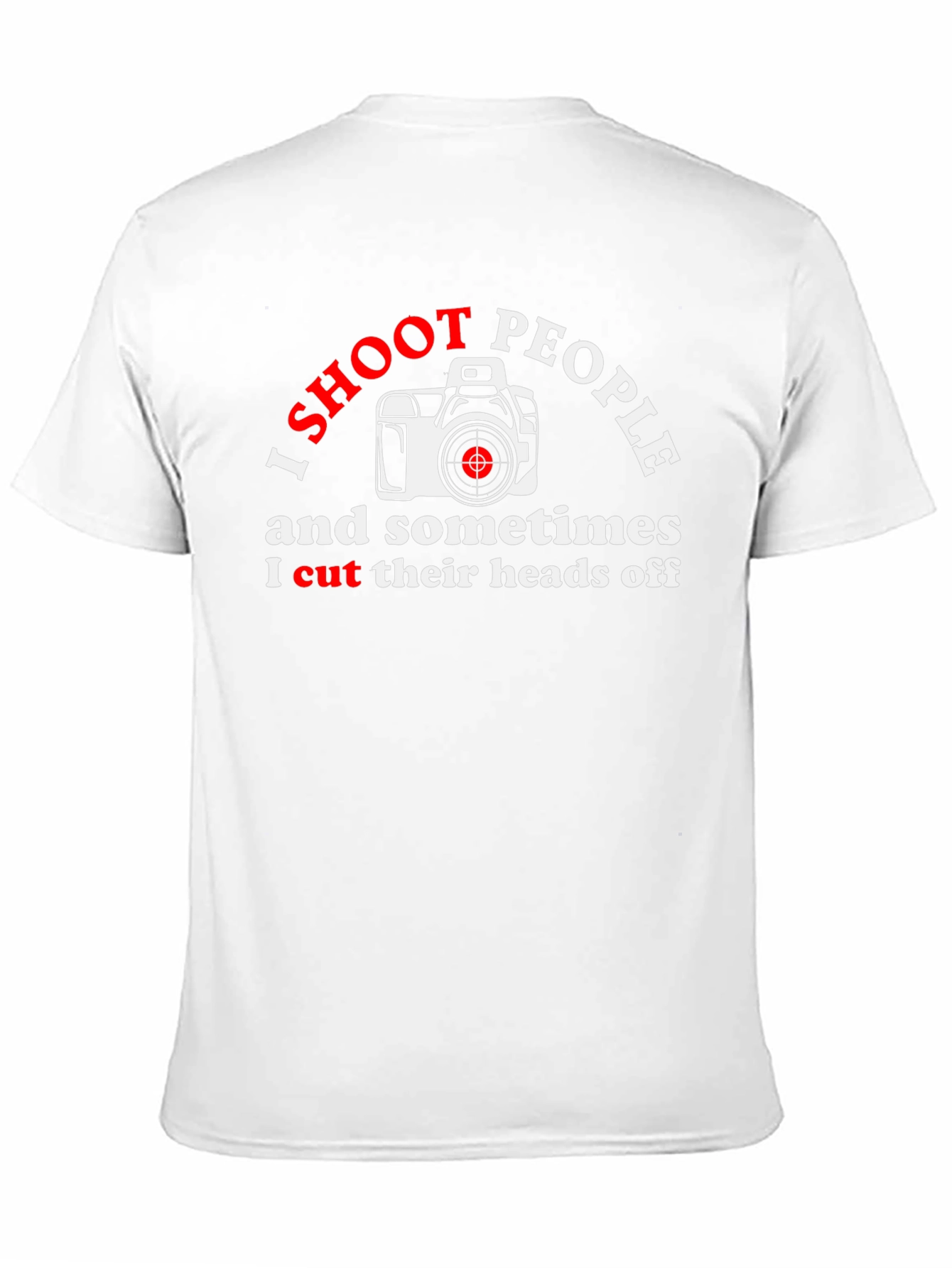 I Shoot People Funny Photographer T-Shirt