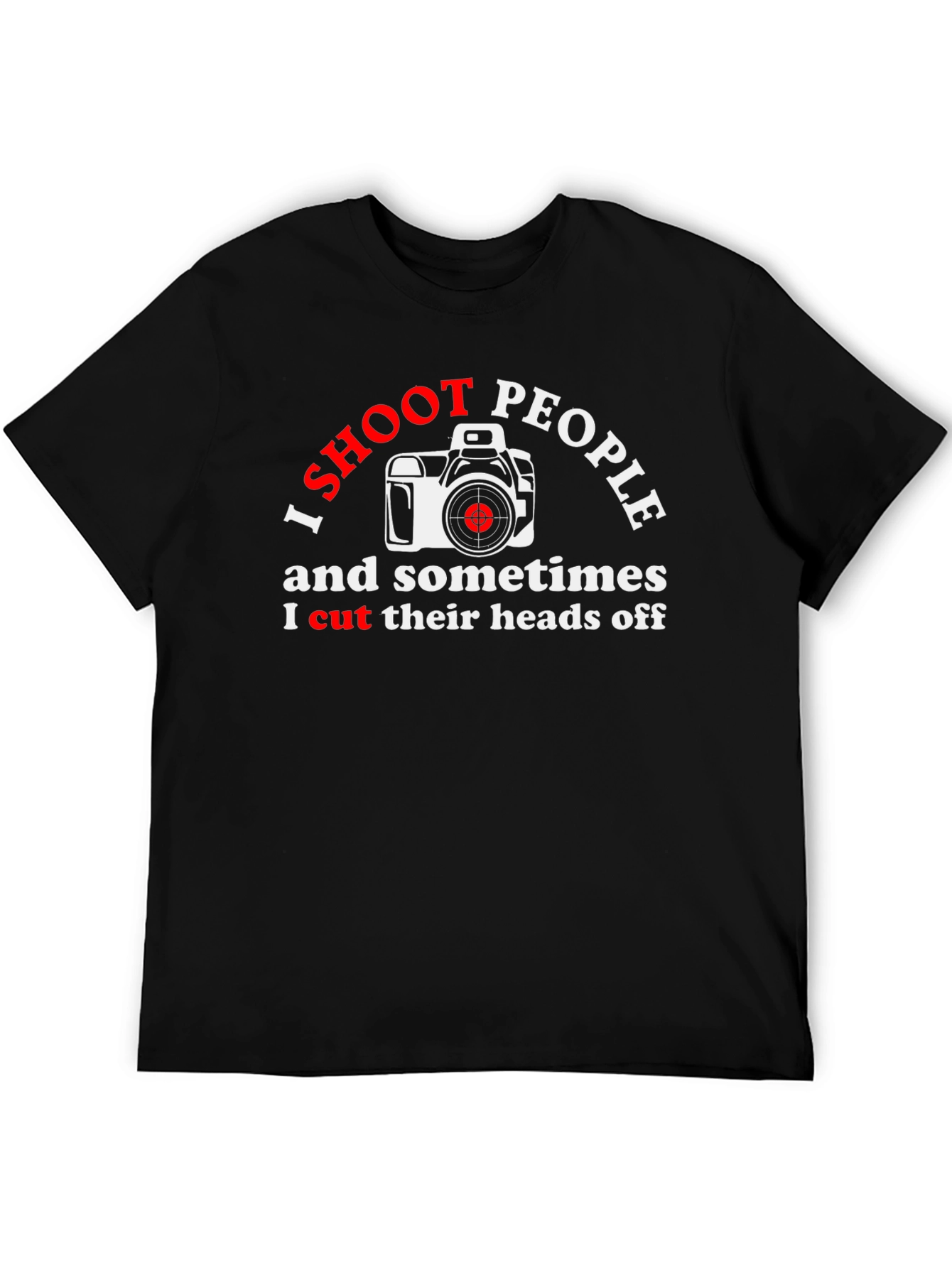 I Shoot People Funny Photographer T-Shirt