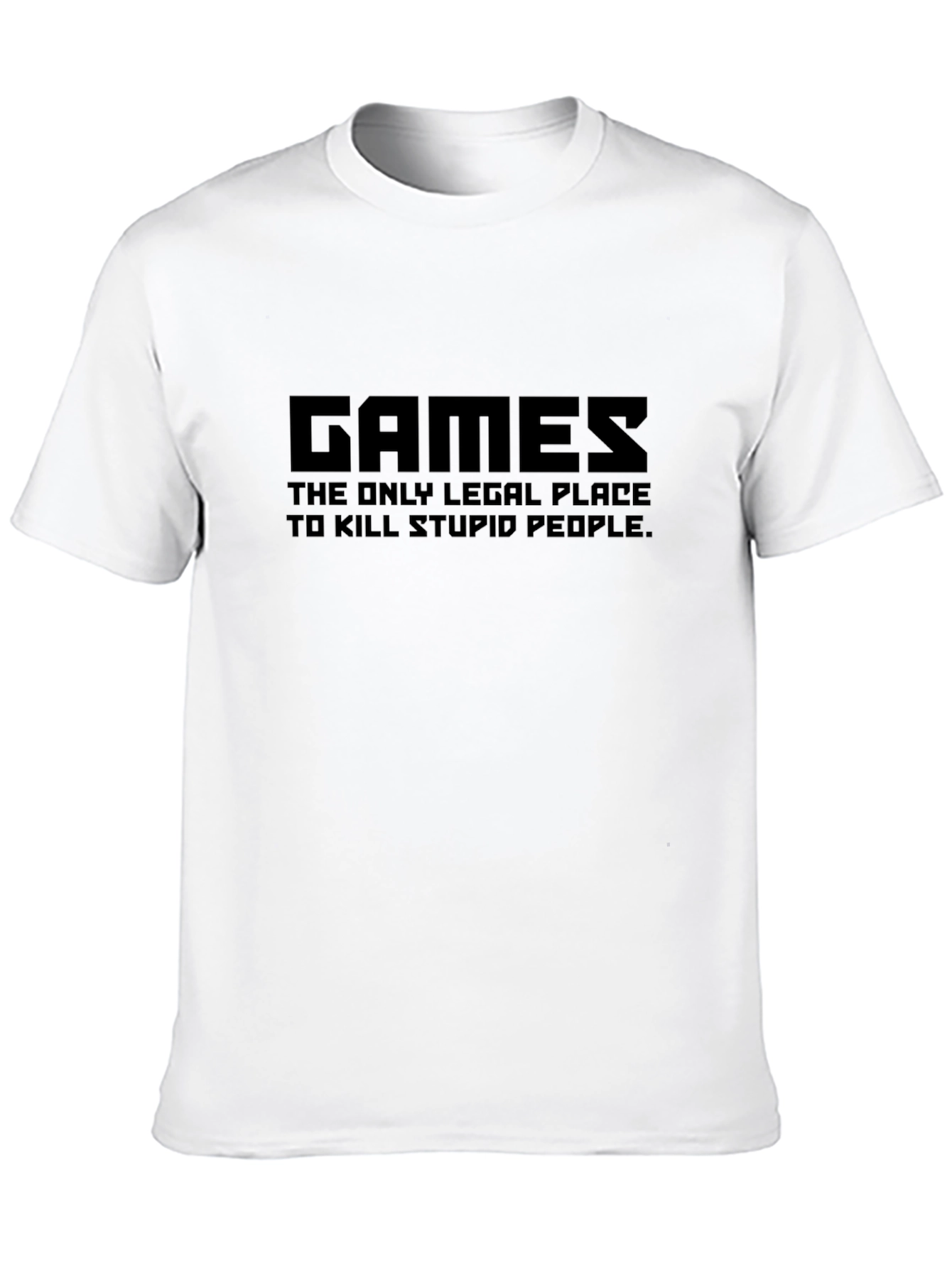 Games T-Shirt: The Only Legal Place