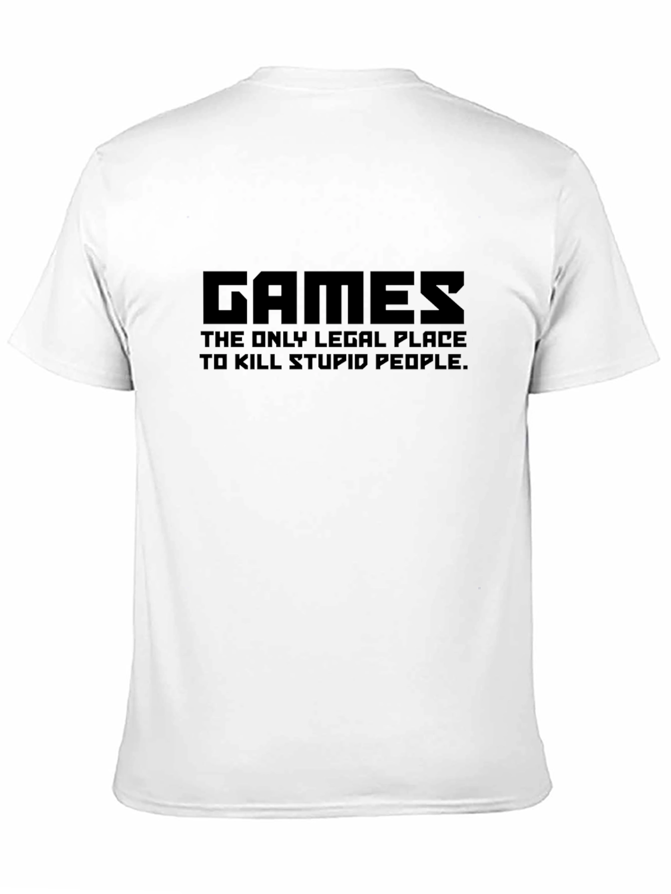 Games T-Shirt: The Only Legal Place