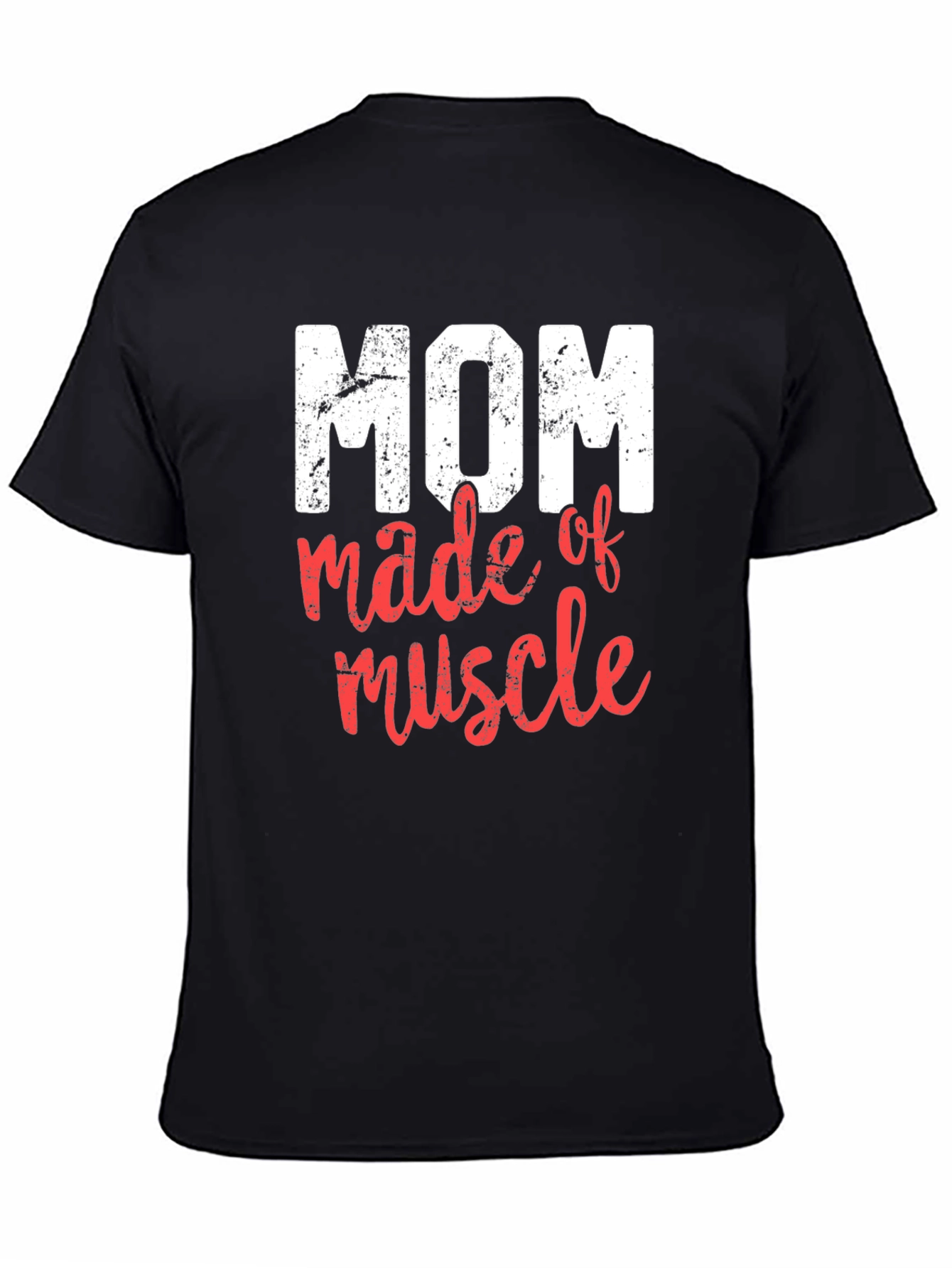 Mom Made of Muscle Graphic T-Shirt
