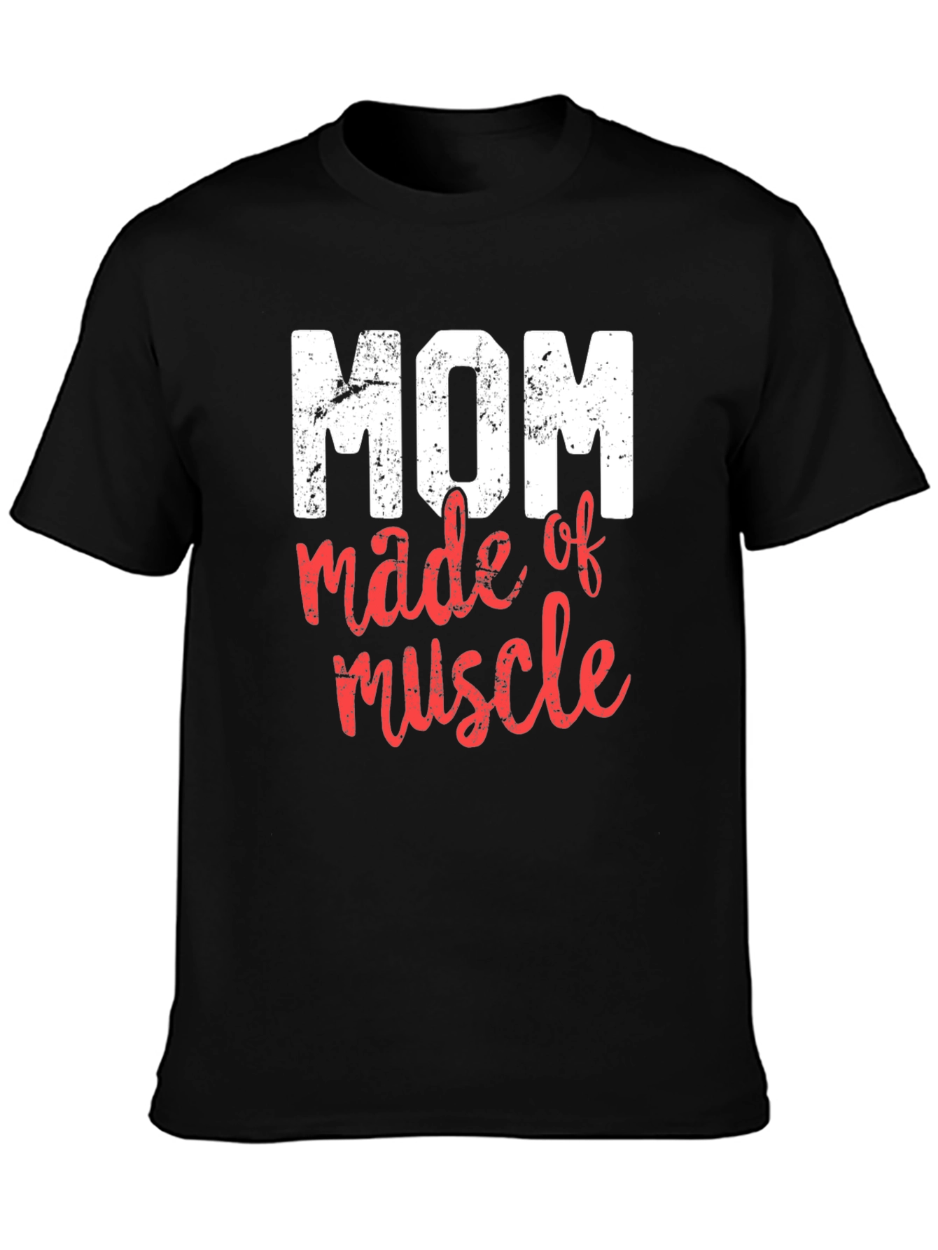Mom Made of Muscle Graphic T-Shirt