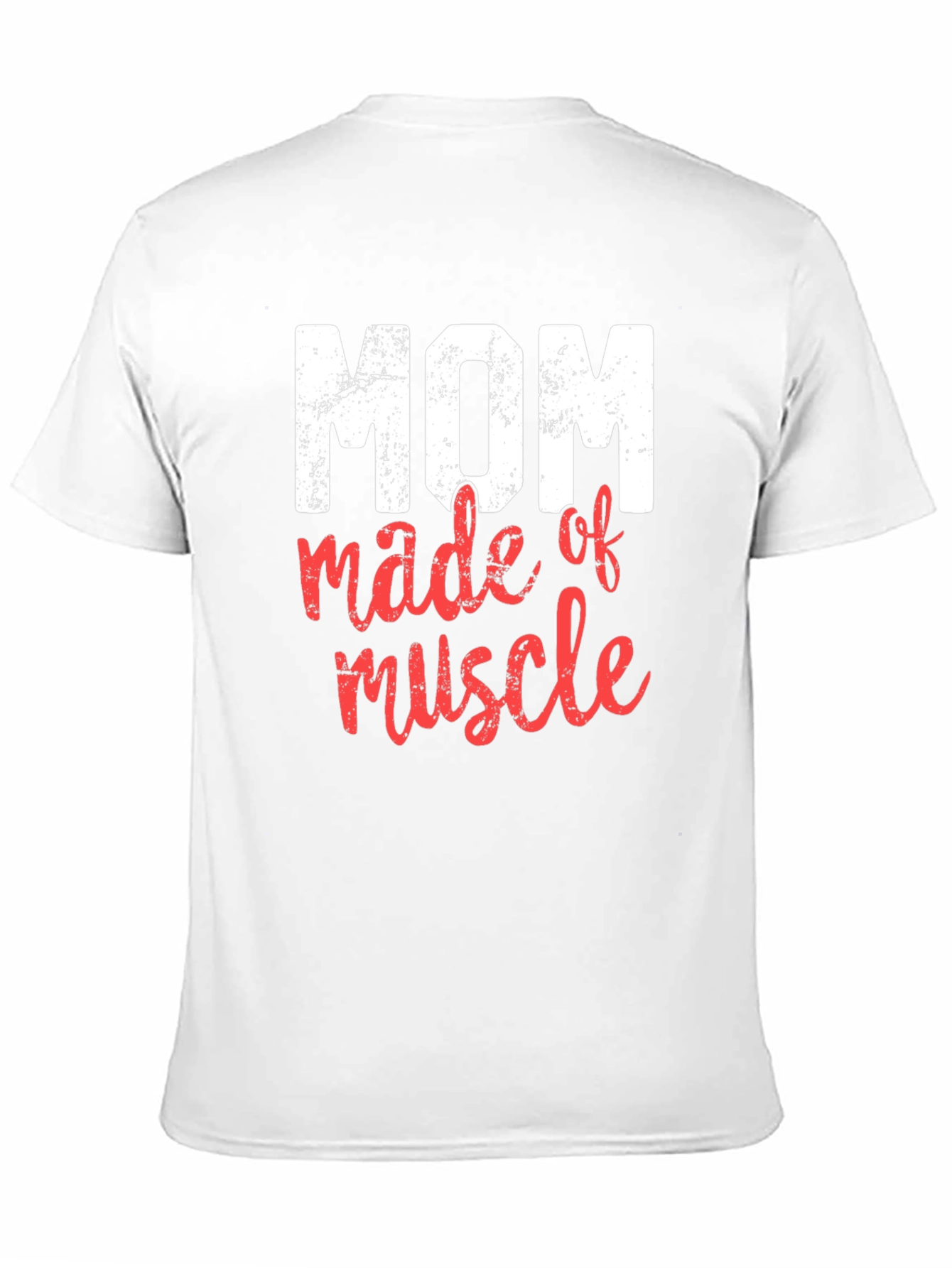 Mom Made of Muscle Graphic T-Shirt