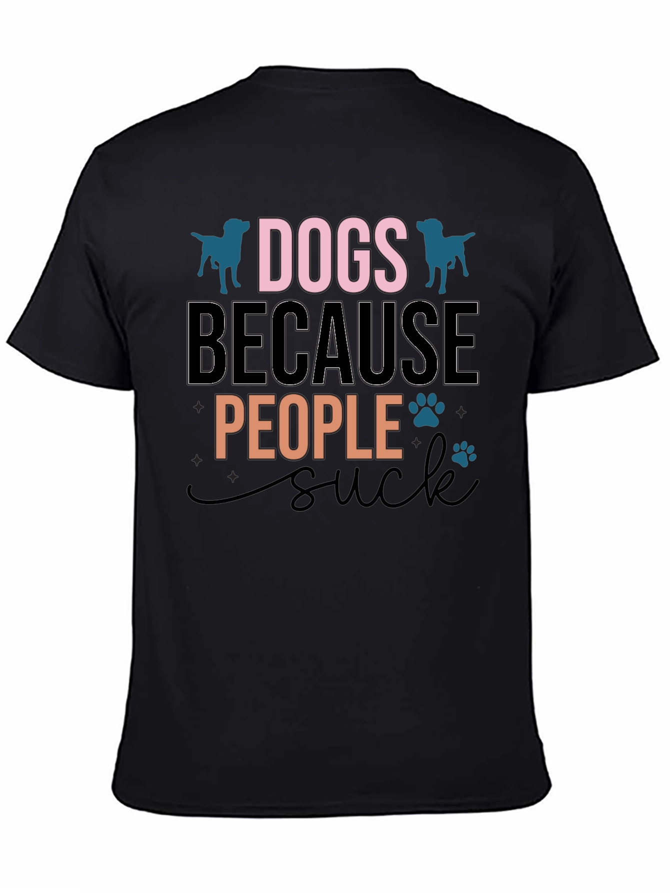 Dogs Because People Suck T-Shirt