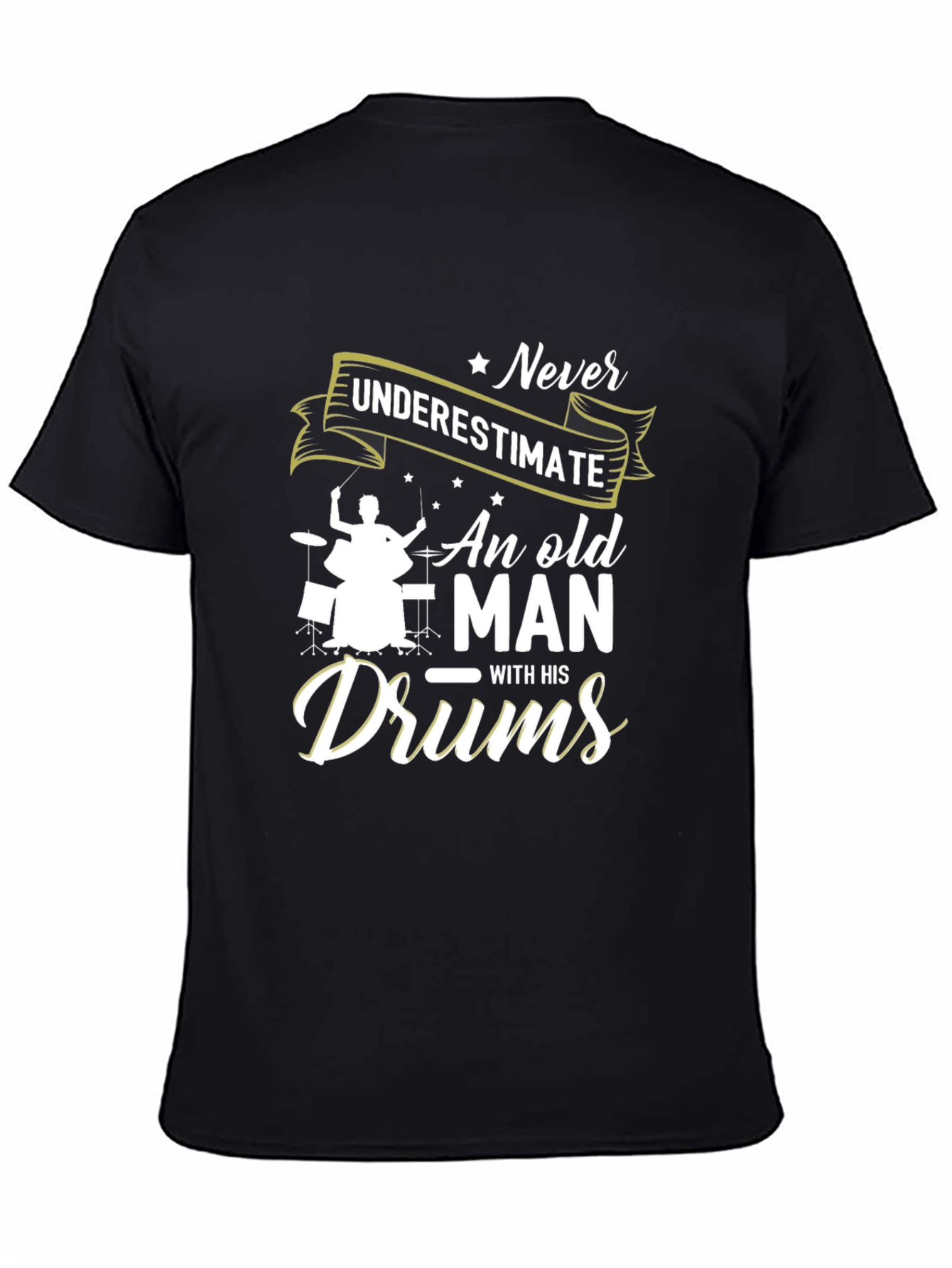 Never Underestimate Old Man with Drums Black T-Shirt