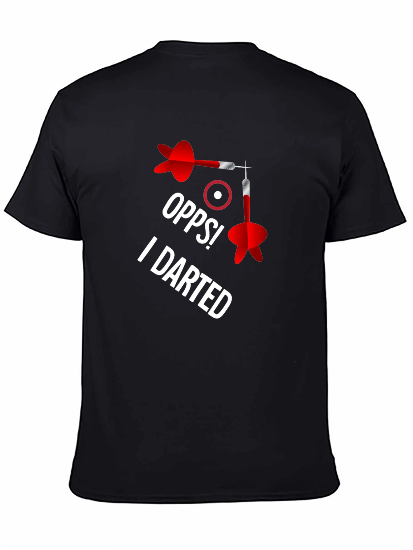 Oops! I Darted - Funny Darts T-Shirt